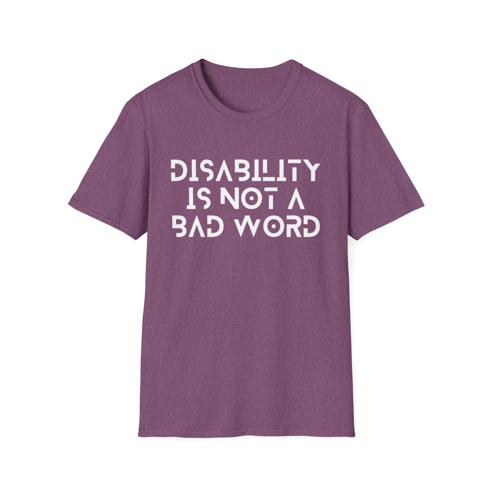 Disability Is Not a Bad Word T-Shirt