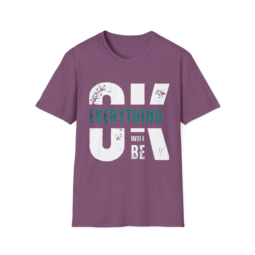Everything Will Be OK T-Shirt — Reassuring Graphic Tee