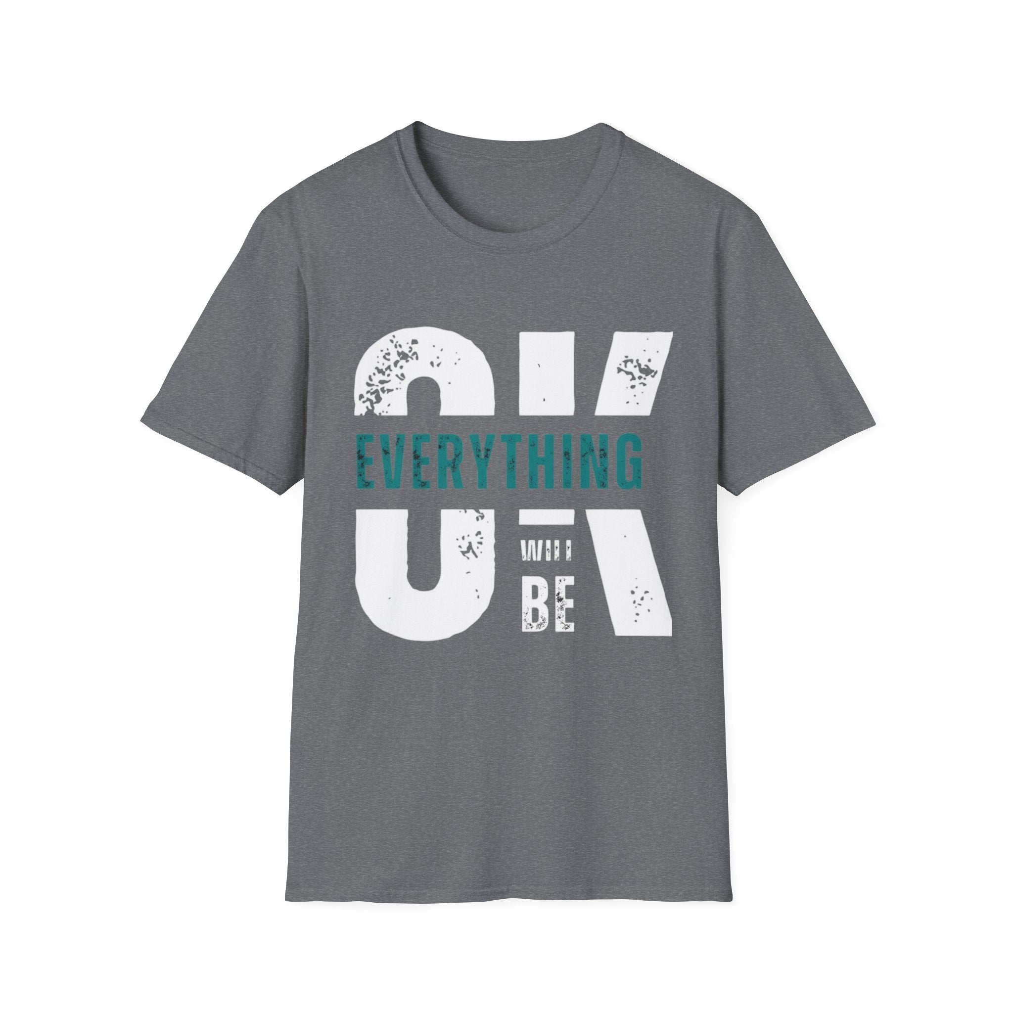 Everything Will Be OK T-Shirt — Reassuring Graphic Tee