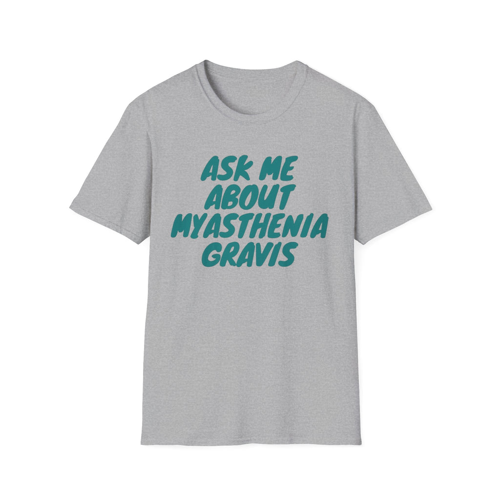 Ask Me About Myasthenia Gravis—Unisex Garment-Dyed T-shirt