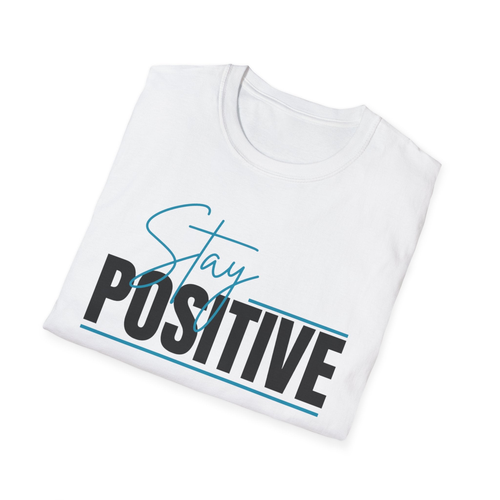 Stay Positive T-Shirt — Inspirational Graphic Tee