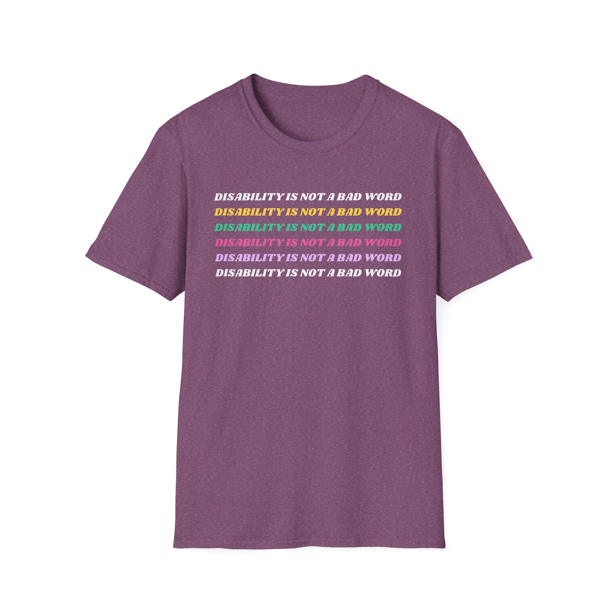 Disability Is Not a Bad Word T-Shirt — Pride Affirmation Tee