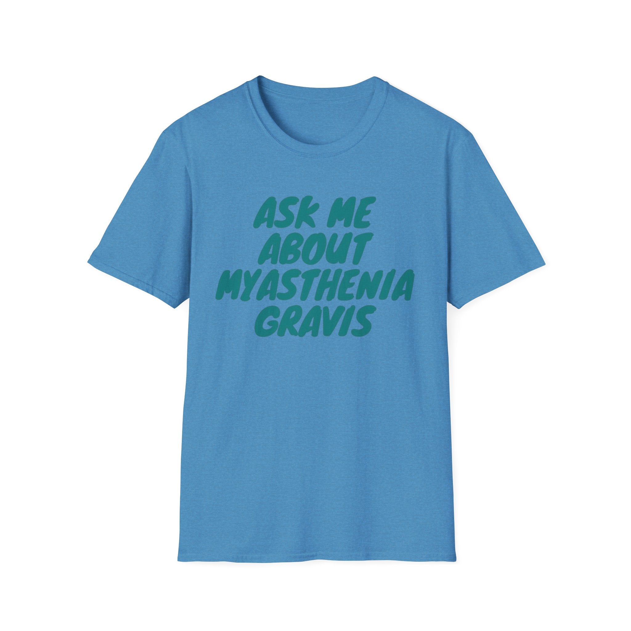 Ask Me About Myasthenia Gravis—Unisex Garment-Dyed T-shirt