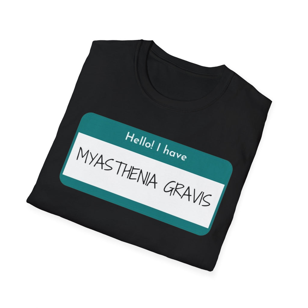 Myasthenia Gravis Awareness T-Shirt - "Hello! I have Myasthenia Gravis" Name Tag