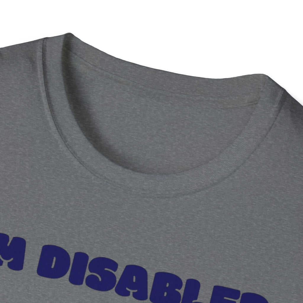 End Ableism T-Shirt — "I'm Disabled, So What?" Disability Rights Tee