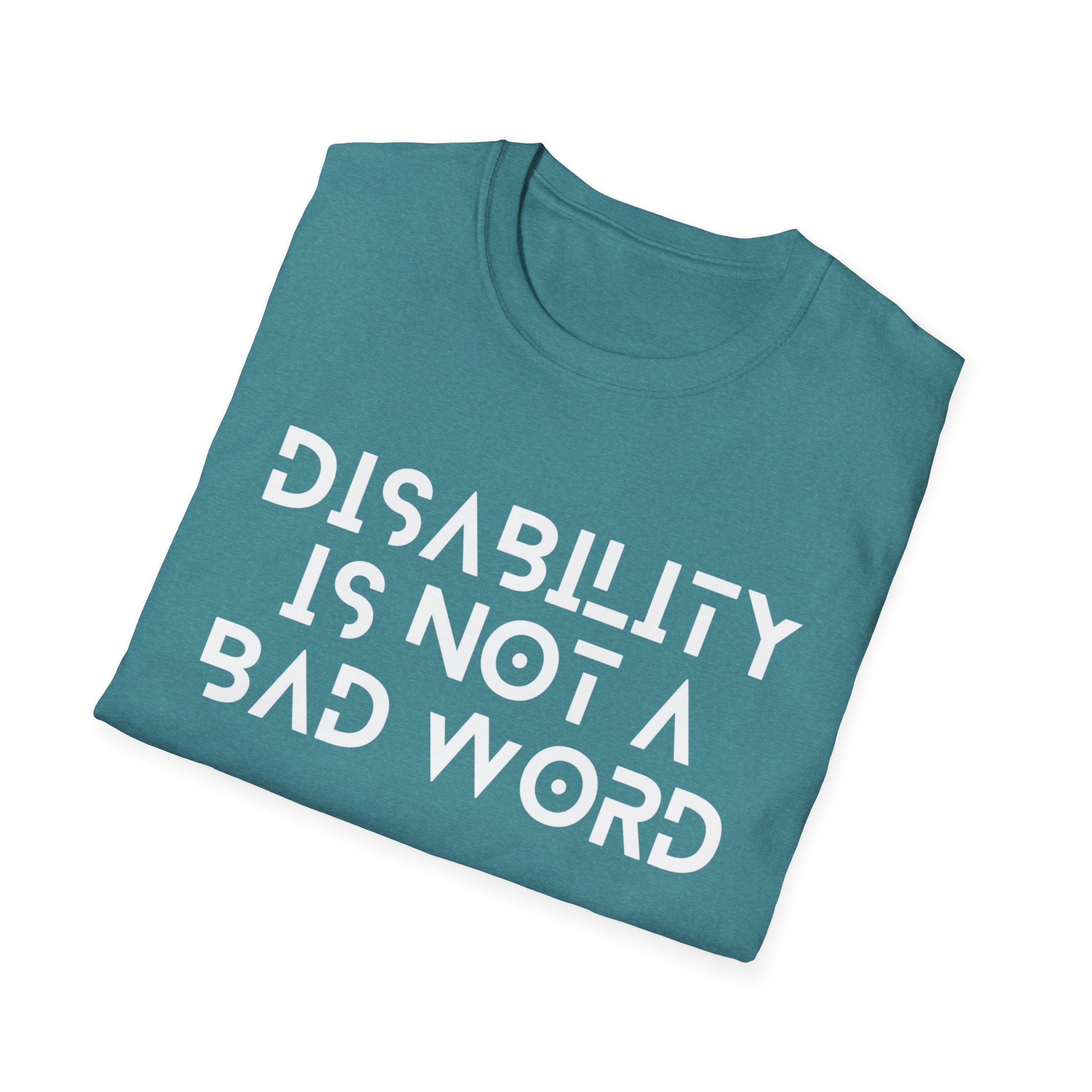 Disability Is Not a Bad Word T-Shirt