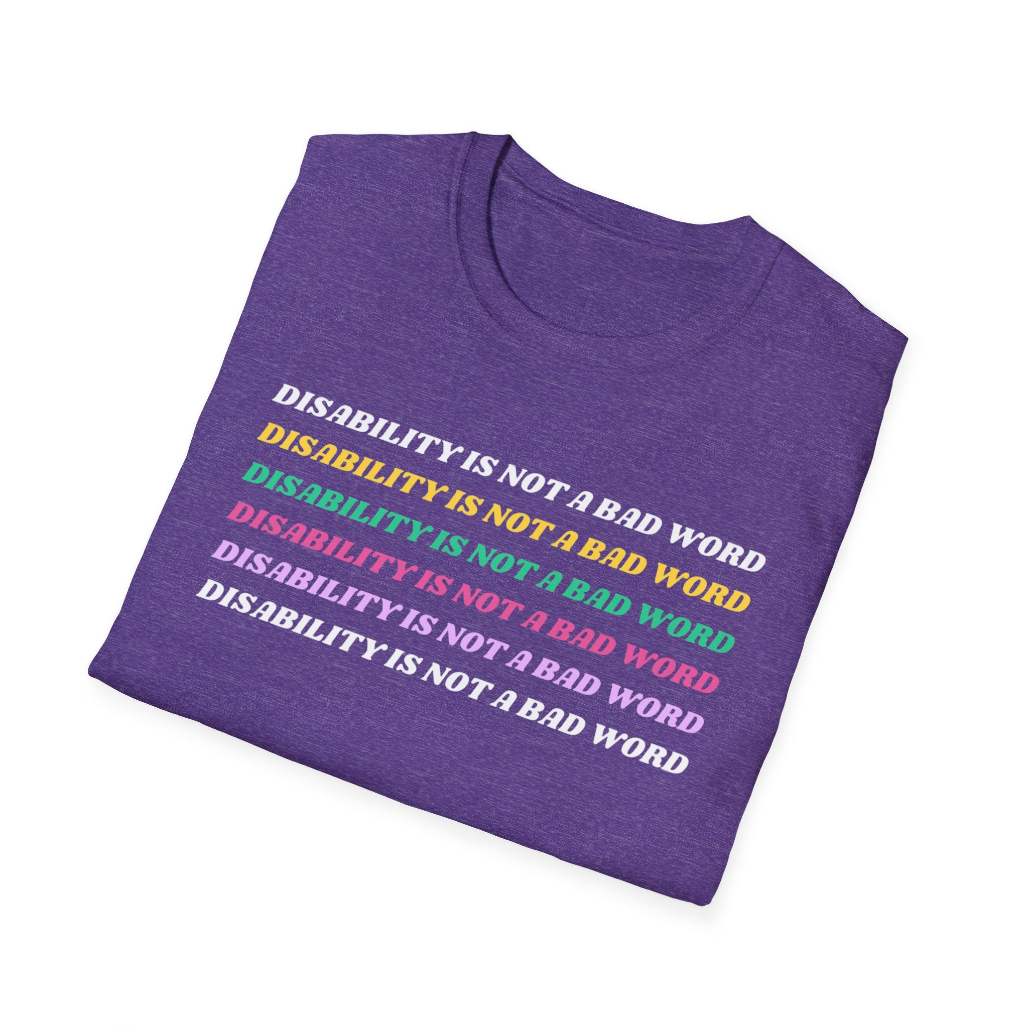 Disability Is Not a Bad Word T-Shirt — Pride Affirmation Tee