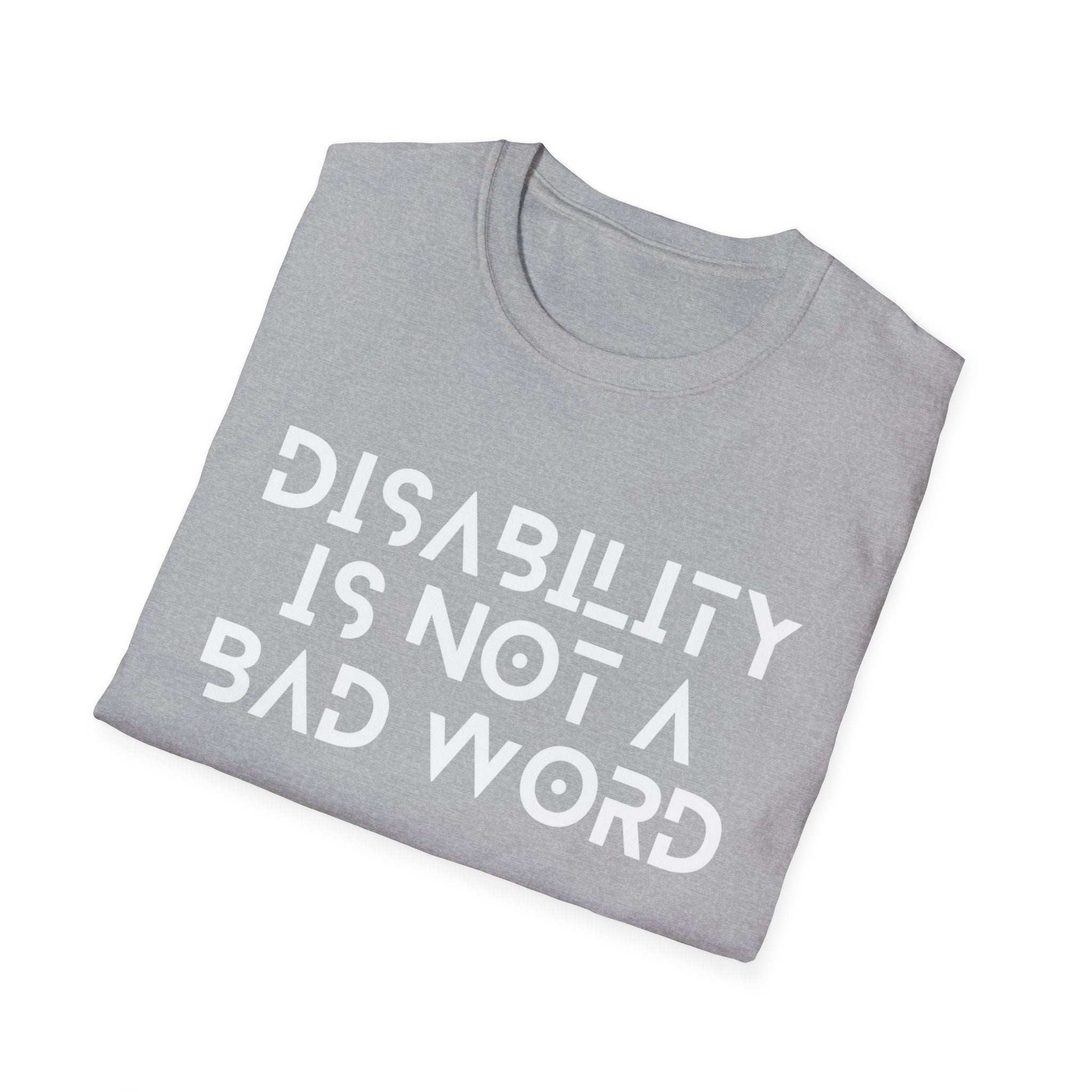 Disability Is Not a Bad Word T-Shirt