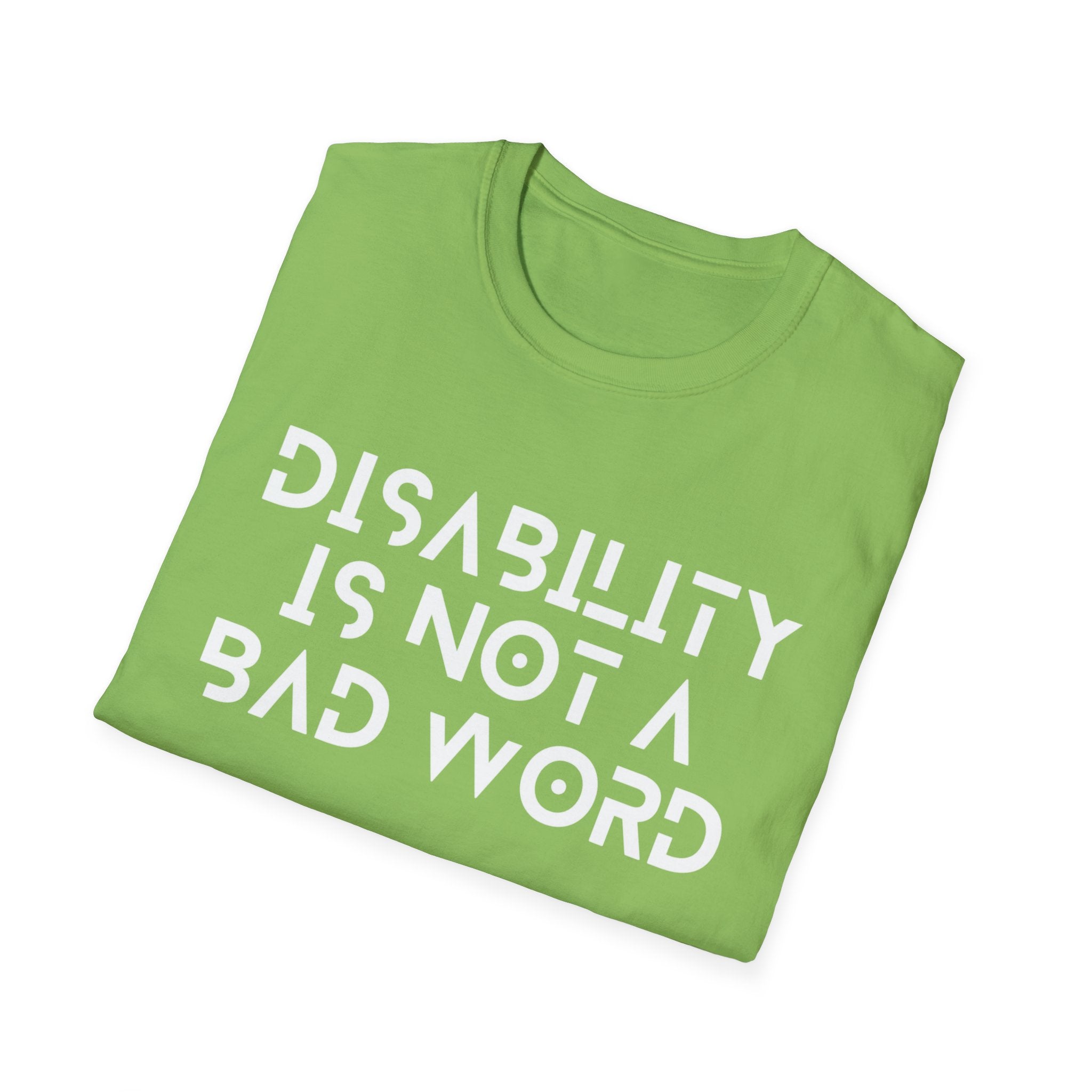 Disability Is Not a Bad Word T-Shirt