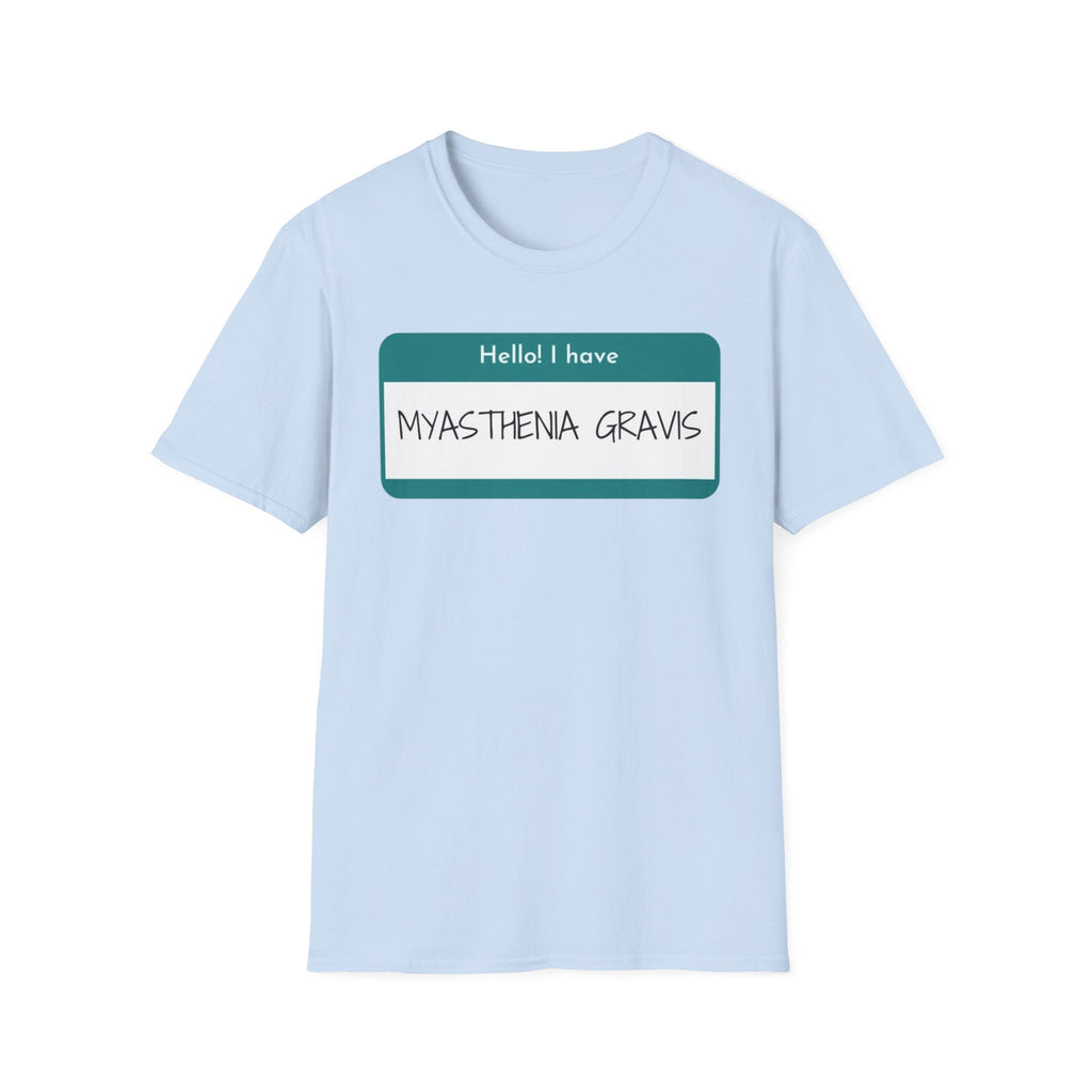 Myasthenia Gravis Awareness T-Shirt - "Hello! I have Myasthenia Gravis" Name Tag