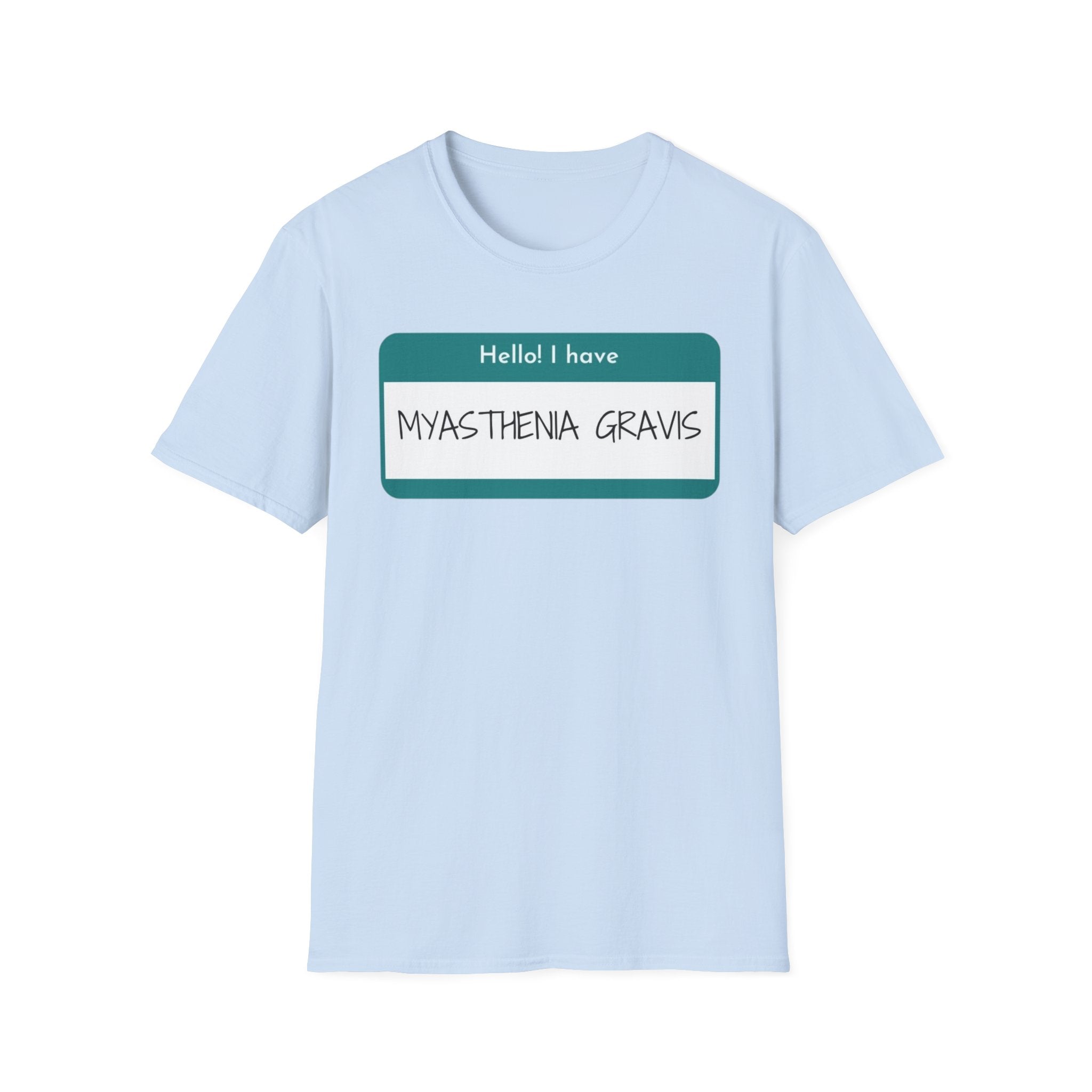 Myasthenia Gravis Awareness T-Shirt - "Hello! I have Myasthenia Gravis" Name Tag