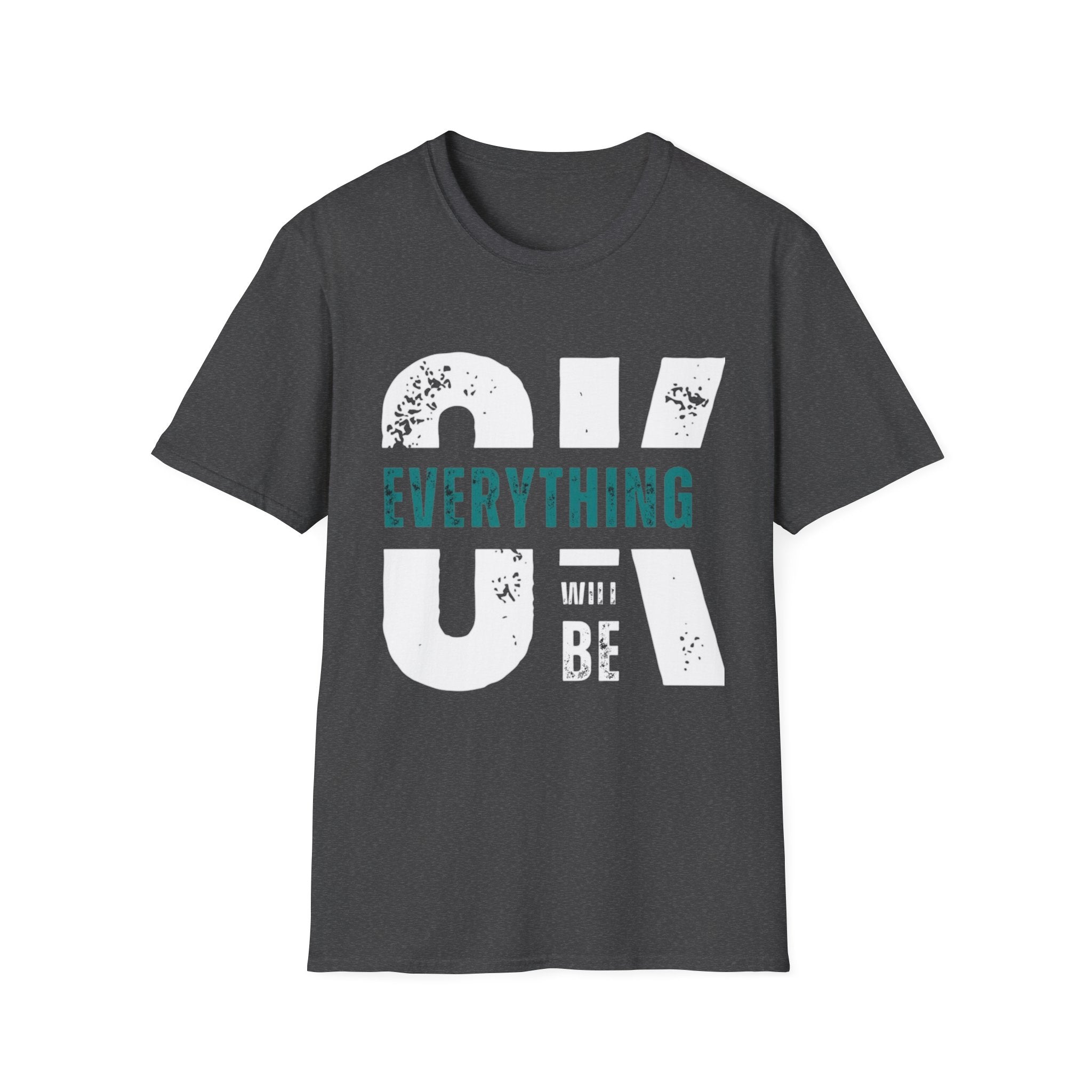 Everything Will Be OK T-Shirt — Reassuring Graphic Tee