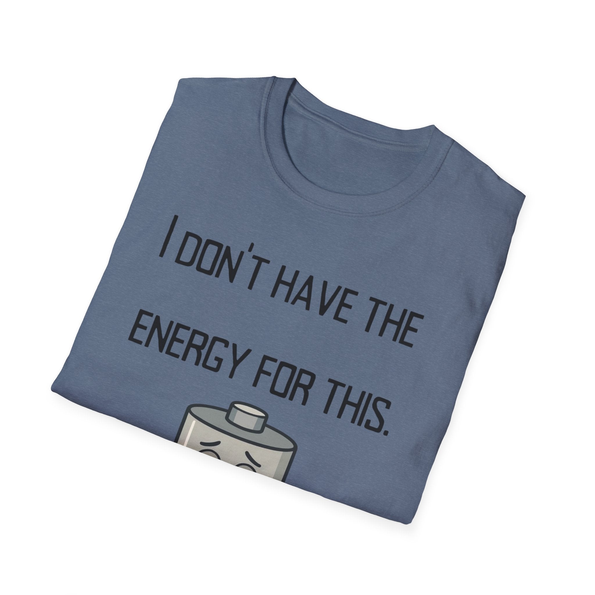 T-Shirt — “I Don’t Have the Energy For This” Low Battery Graphic Tee