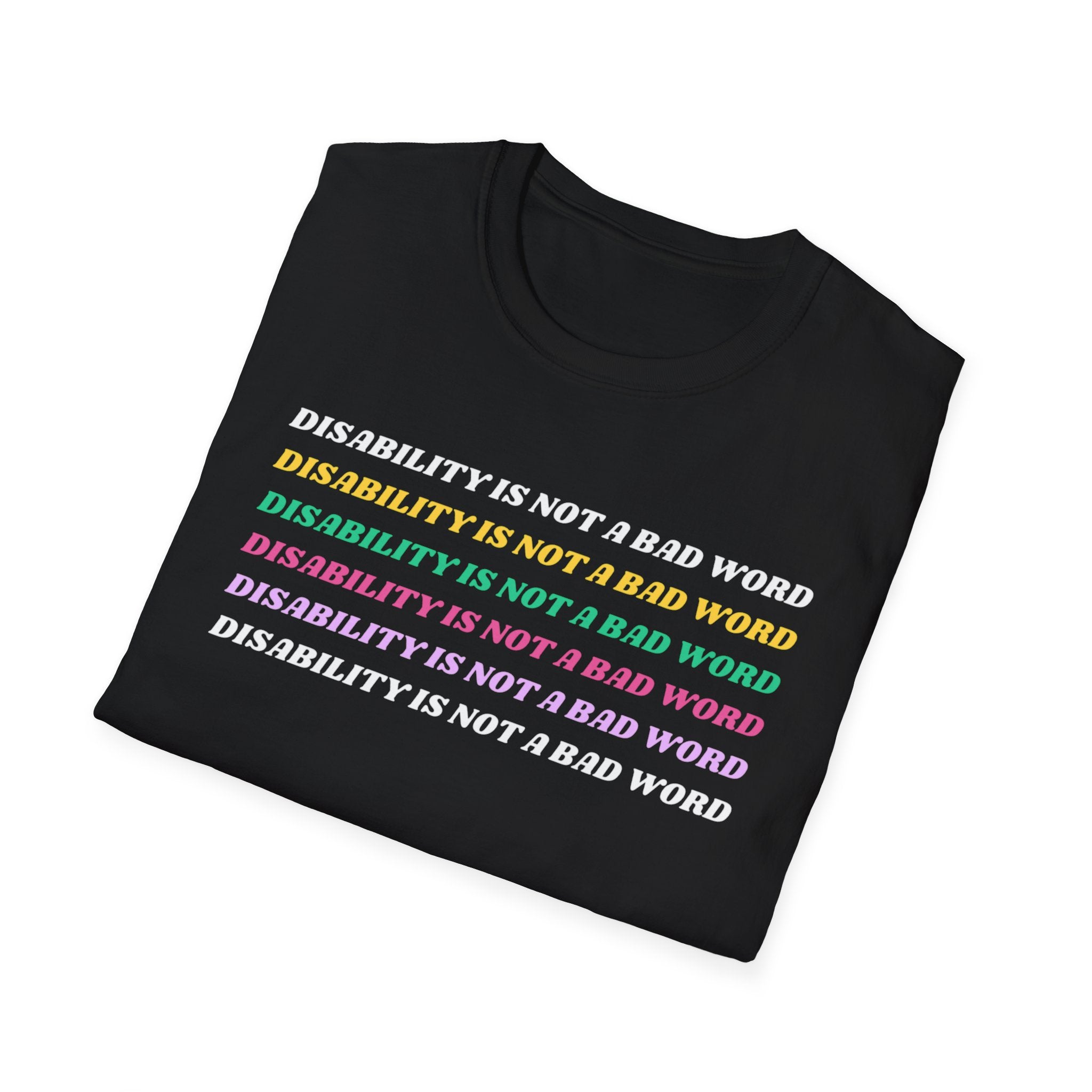 Disability Is Not a Bad Word T-Shirt — Pride Affirmation Tee
