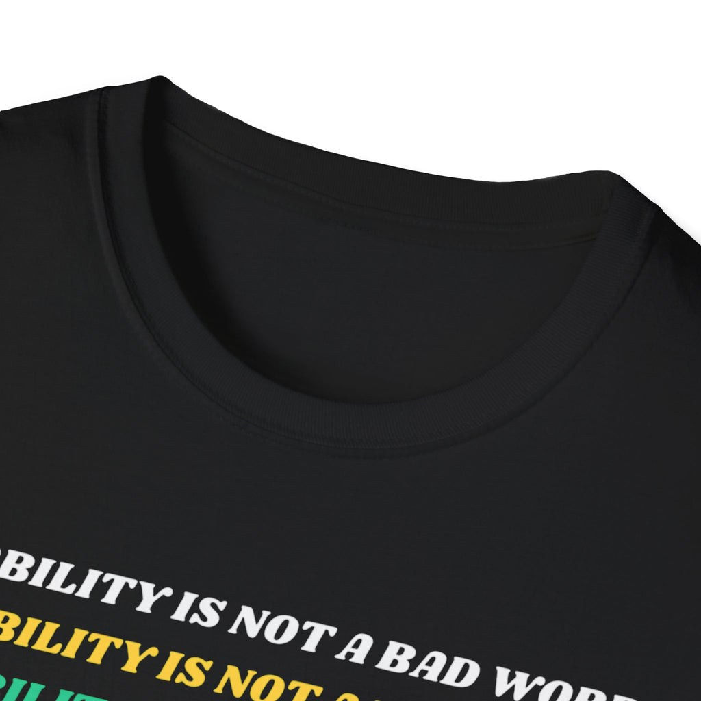 Disability Is Not a Bad Word T-Shirt — Pride Affirmation Tee