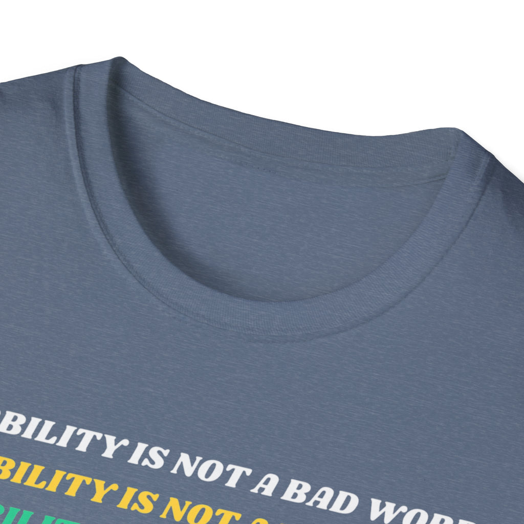 Disability Is Not a Bad Word T-Shirt — Pride Affirmation Tee