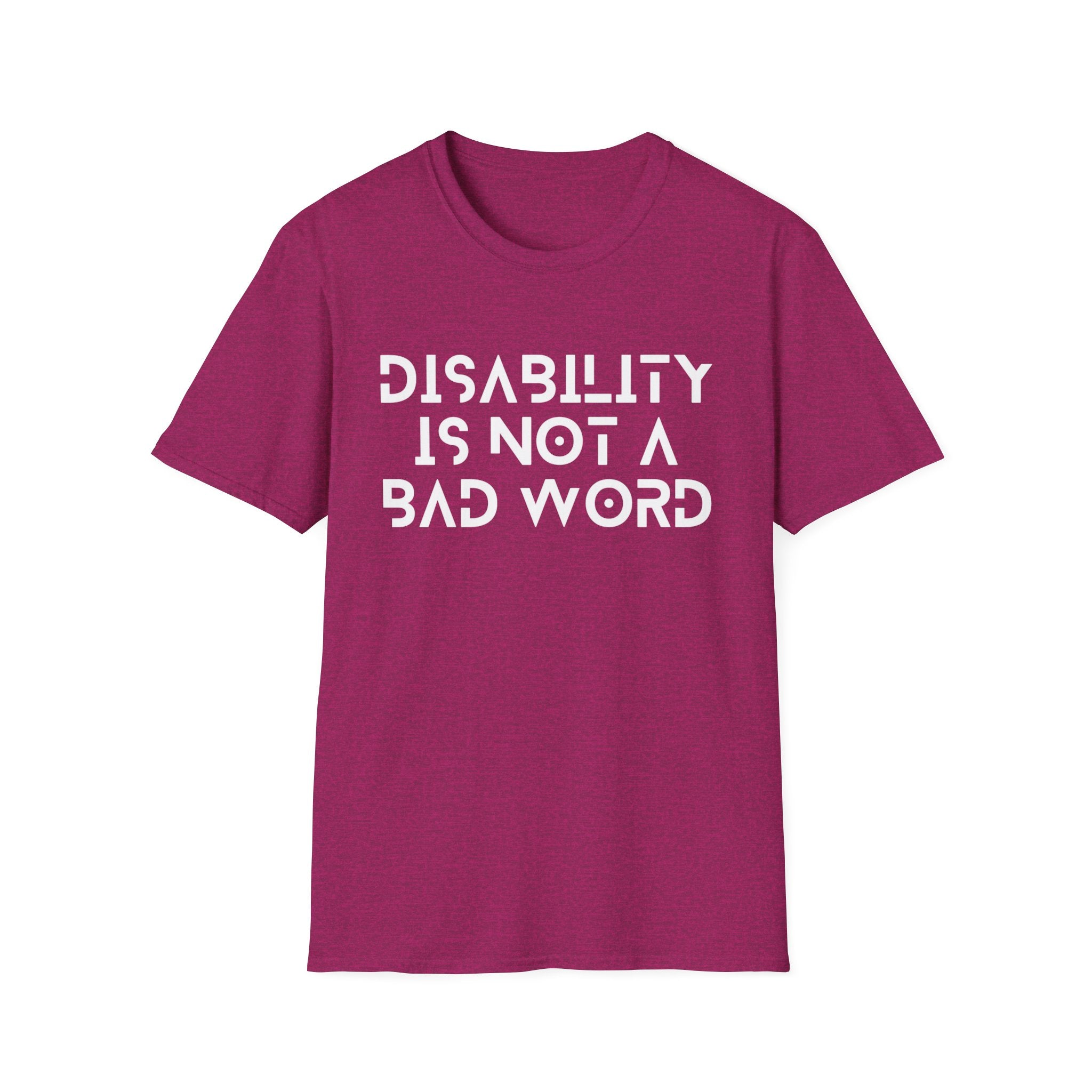 Disability Is Not a Bad Word T-Shirt