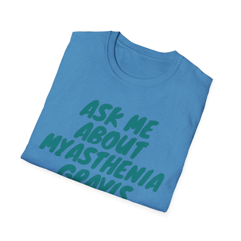 Ask Me About Myasthenia Gravis—Unisex Garment-Dyed T-shirt
