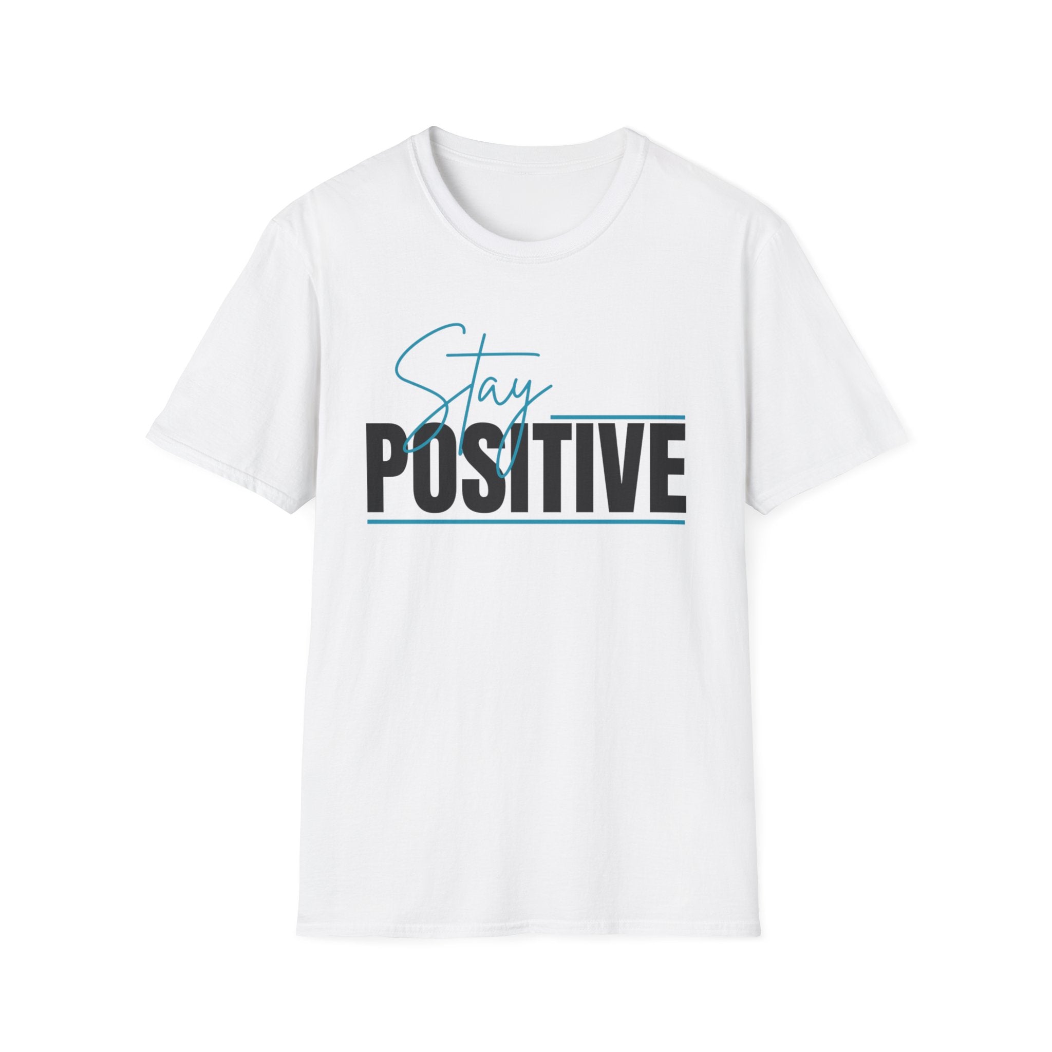 Stay Positive T-Shirt — Inspirational Graphic Tee