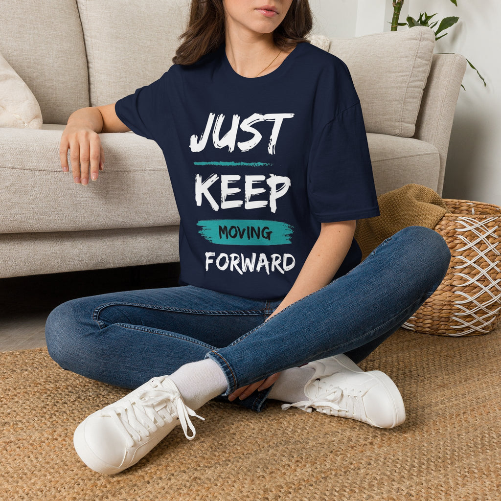 Just Keep Moving Forward T-Shirt — Motivational Inspirational Tee