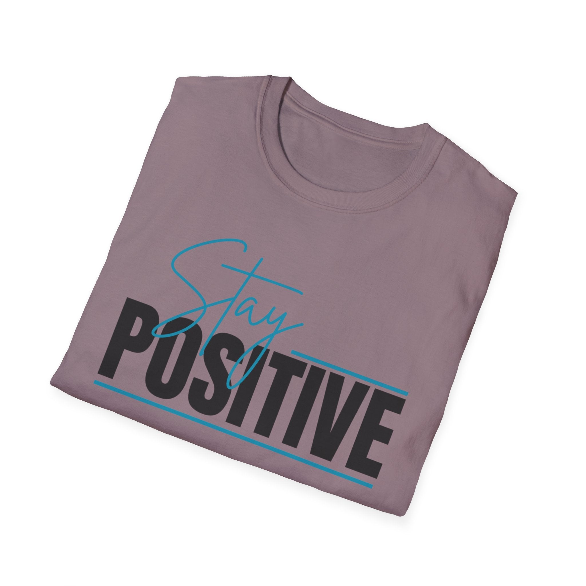Stay Positive T-Shirt — Inspirational Graphic Tee