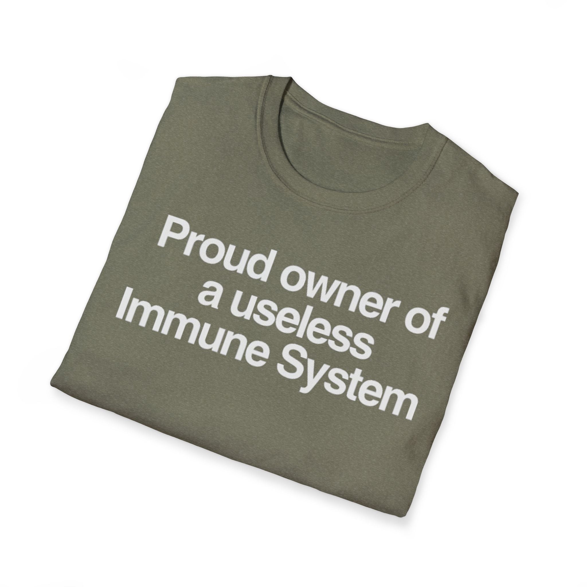 "Proud owner of a useless Immune System" Slogan Tee