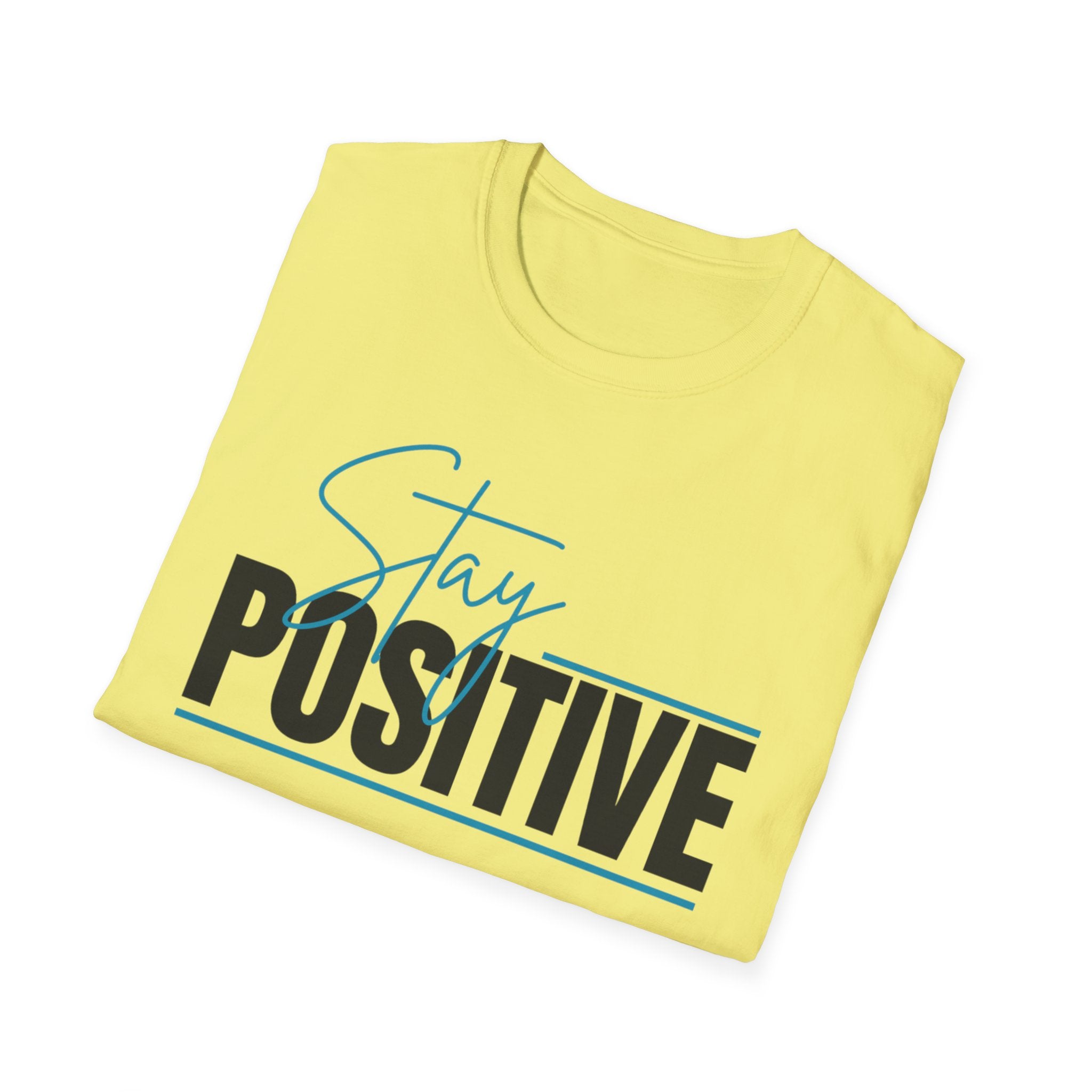 Stay Positive T-Shirt — Inspirational Graphic Tee