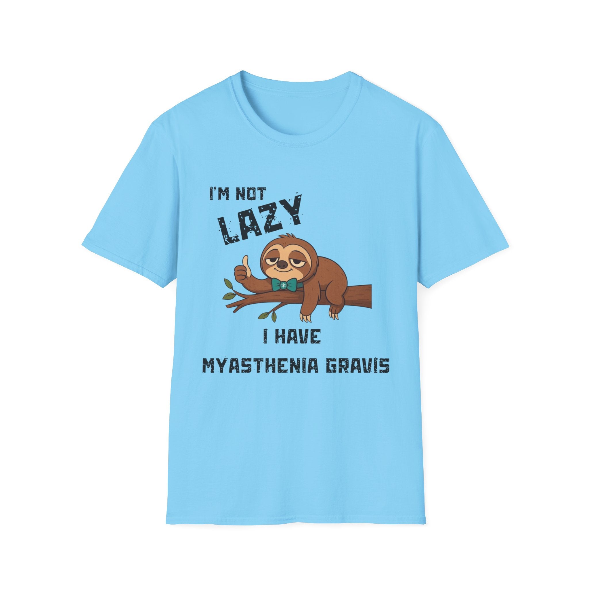 Myasthenia Gravis Awareness T-Shirt — "I'm Not Lazy, I Have Myasthenia Gravis" Sloth Design