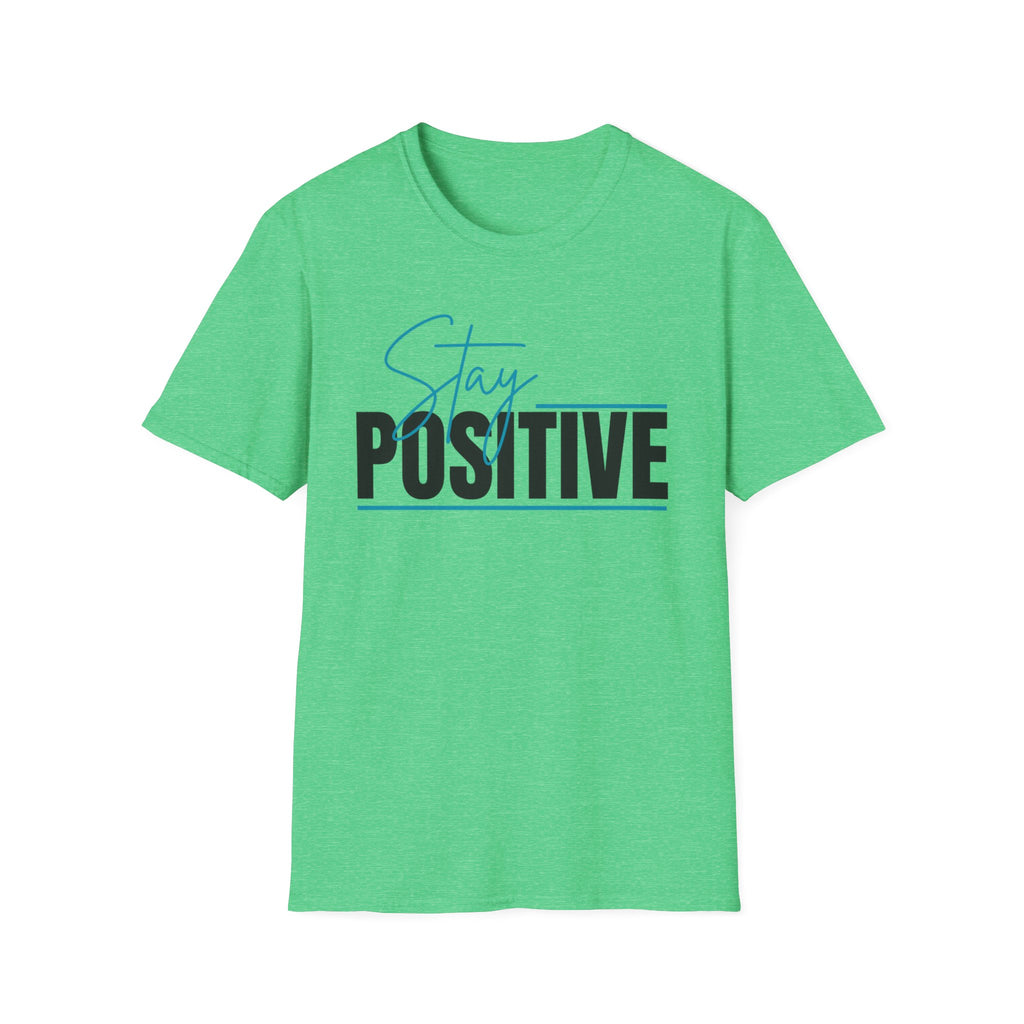 Stay Positive T-Shirt — Inspirational Graphic Tee