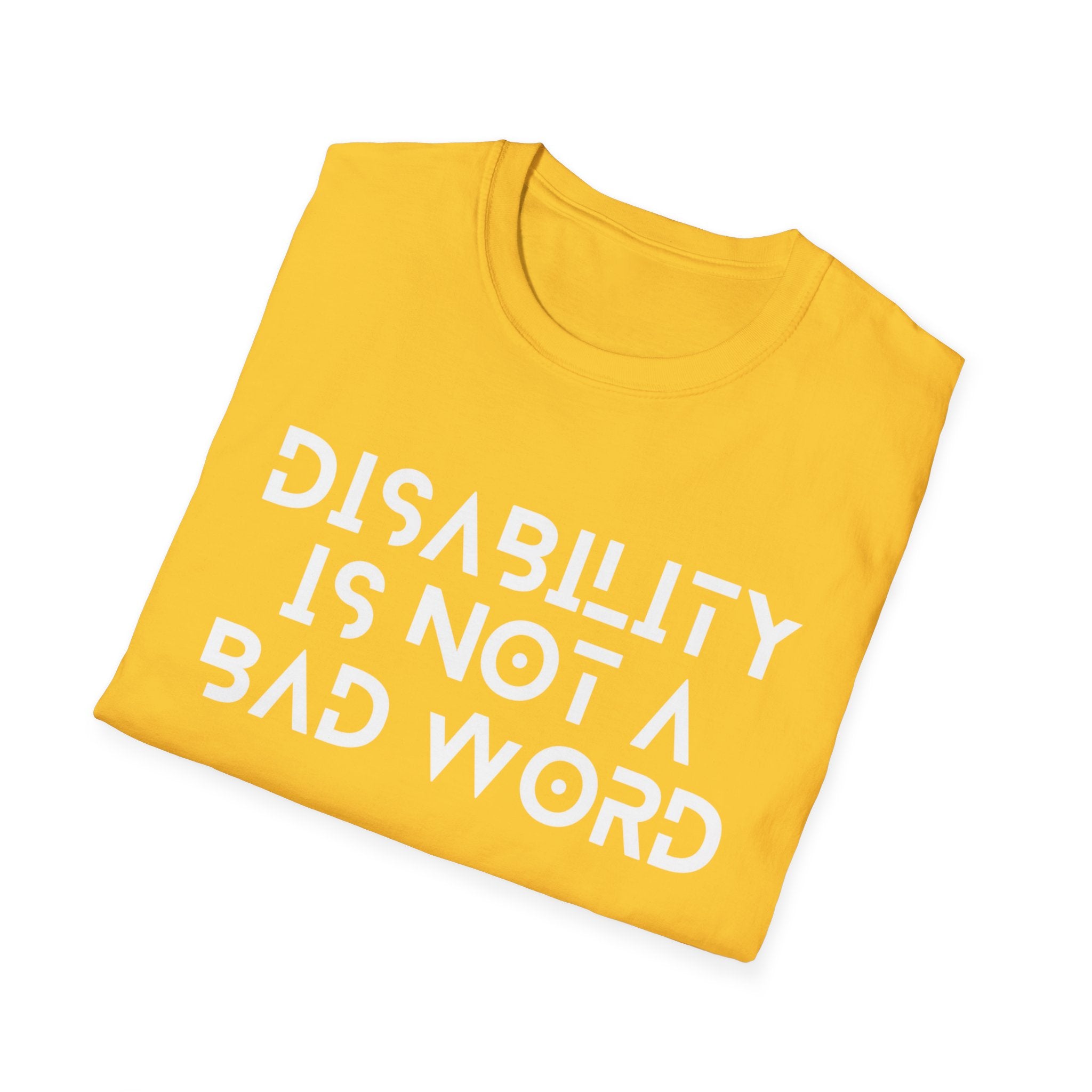 Disability Is Not a Bad Word T-Shirt