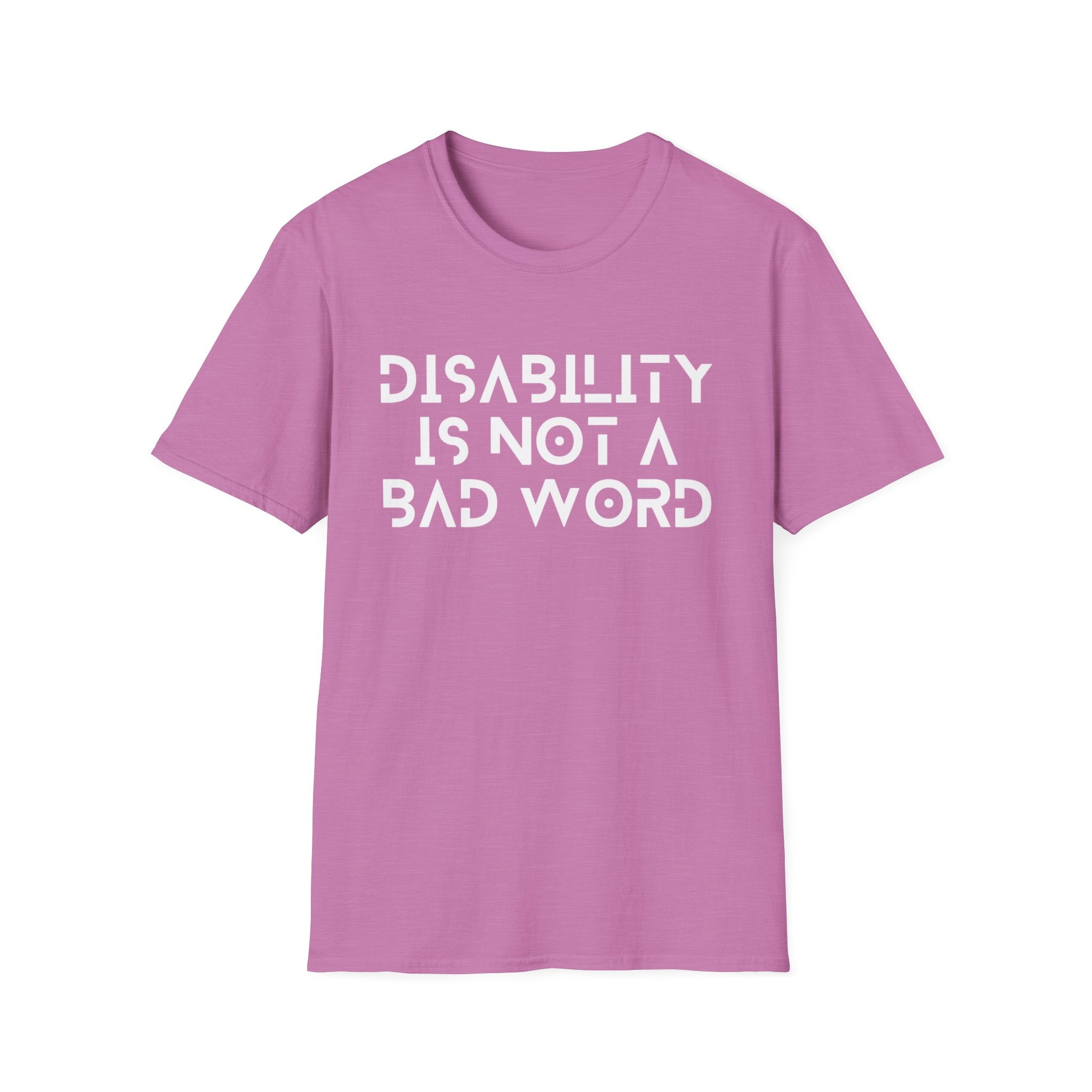 Disability Is Not a Bad Word T-Shirt