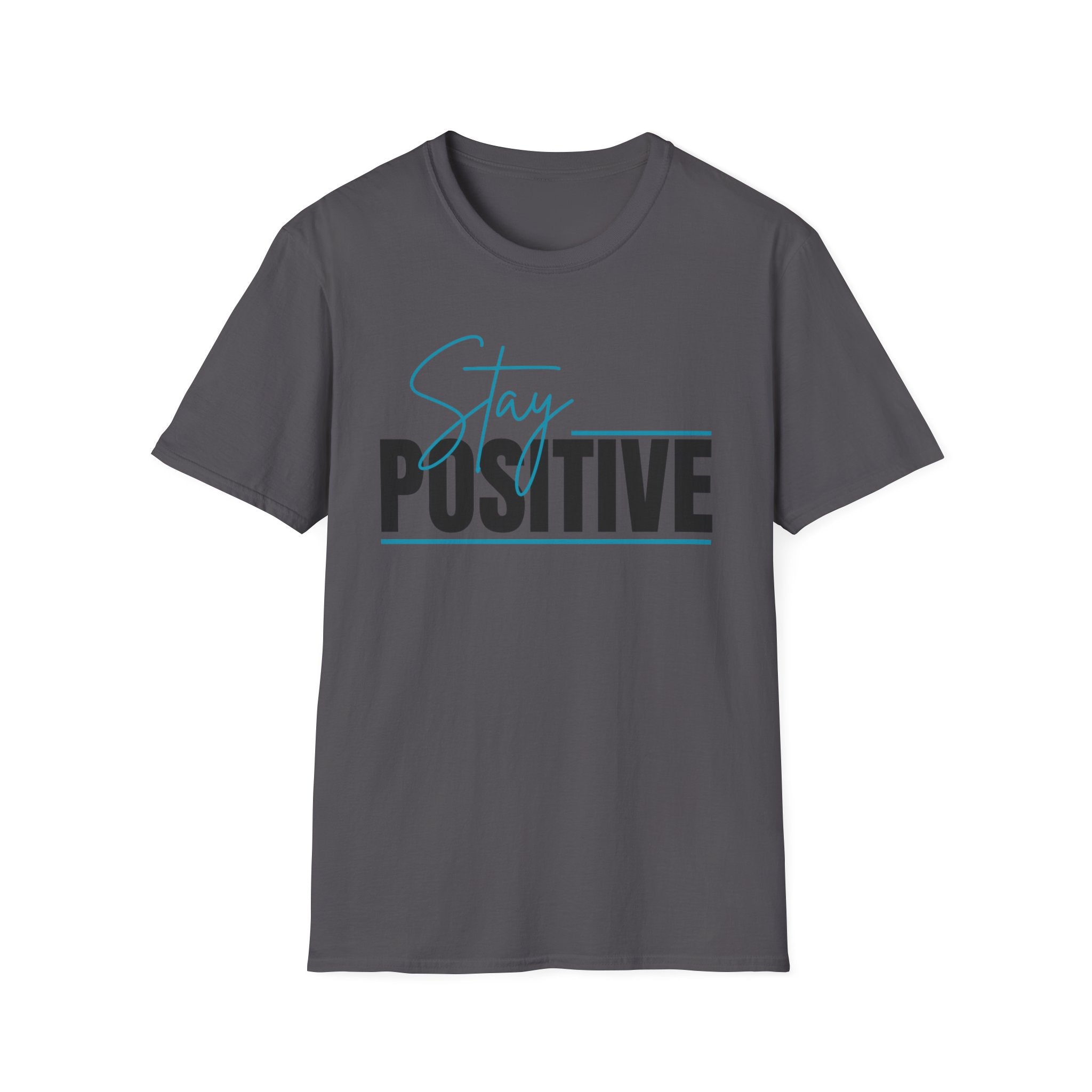 Stay Positive T-Shirt — Inspirational Graphic Tee
