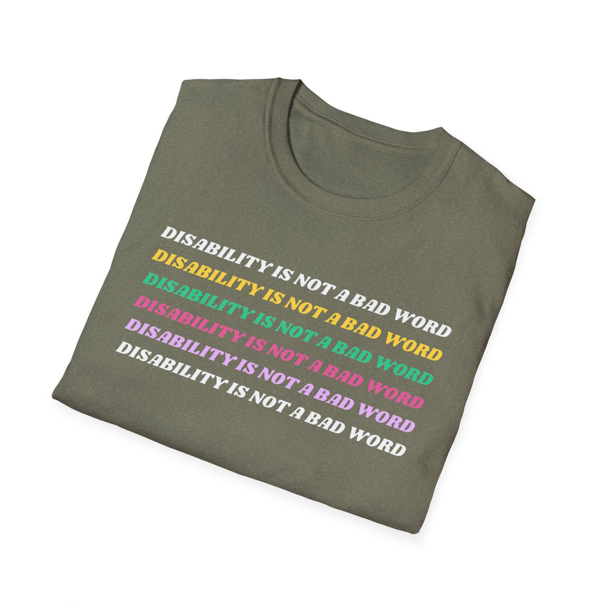 Disability Is Not a Bad Word T-Shirt — Pride Affirmation Tee