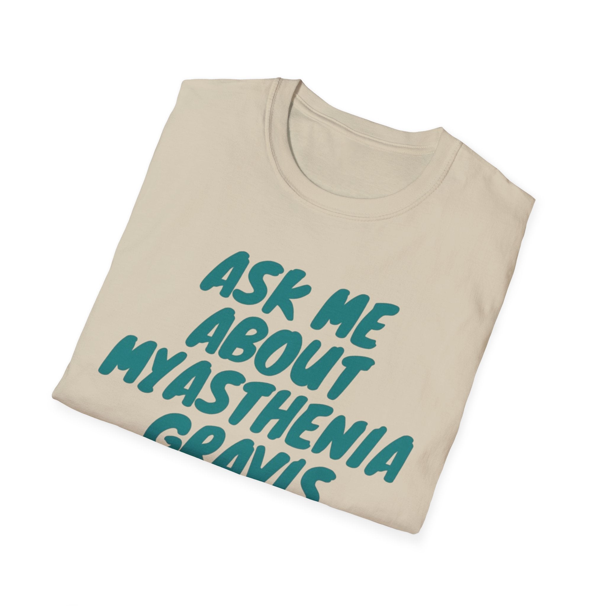 Ask Me About Myasthenia Gravis—Unisex Garment-Dyed T-shirt