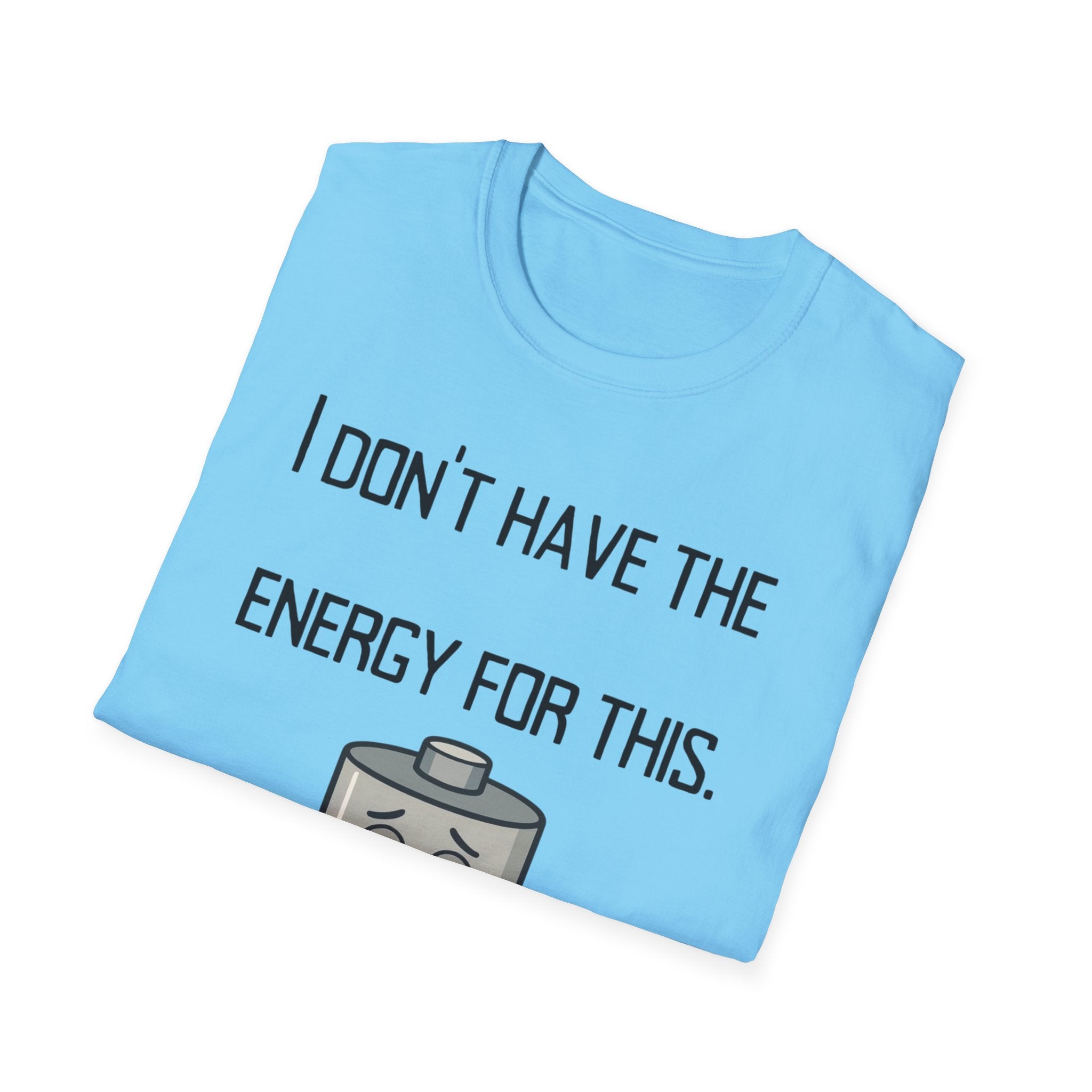 T-Shirt — “I Don’t Have the Energy For This” Low Battery Graphic Tee