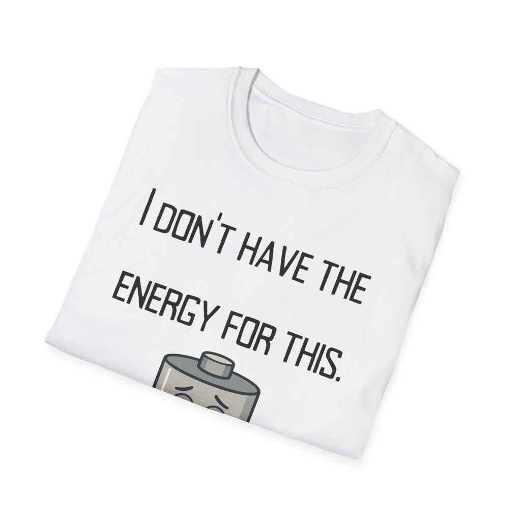 T-Shirt — “I Don’t Have the Energy For This” Low Battery Graphic Tee
