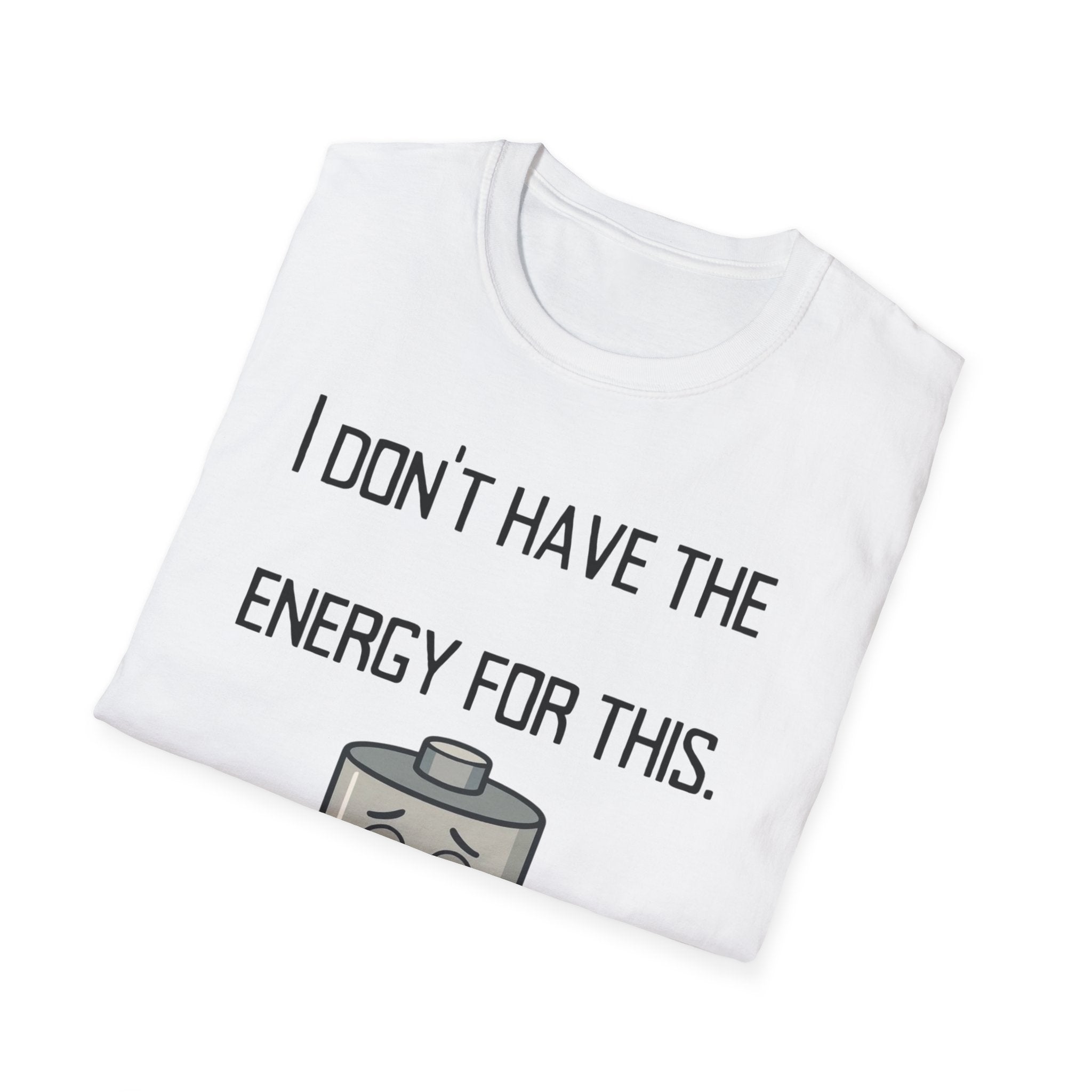 T-Shirt — “I Don’t Have the Energy For This” Low Battery Graphic Tee