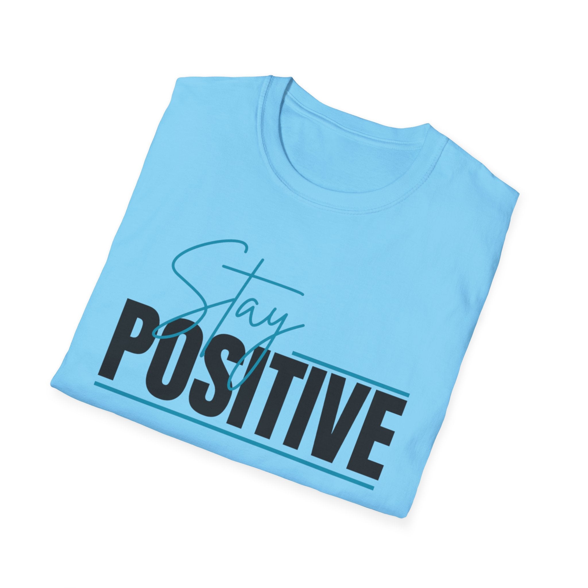 Stay Positive T-Shirt — Inspirational Graphic Tee