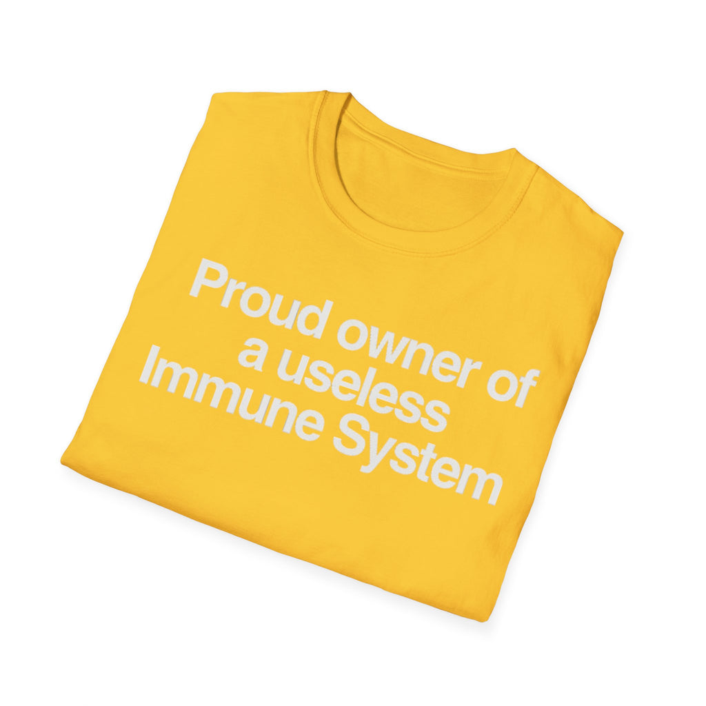 "Proud owner of a useless Immune System" Slogan Tee