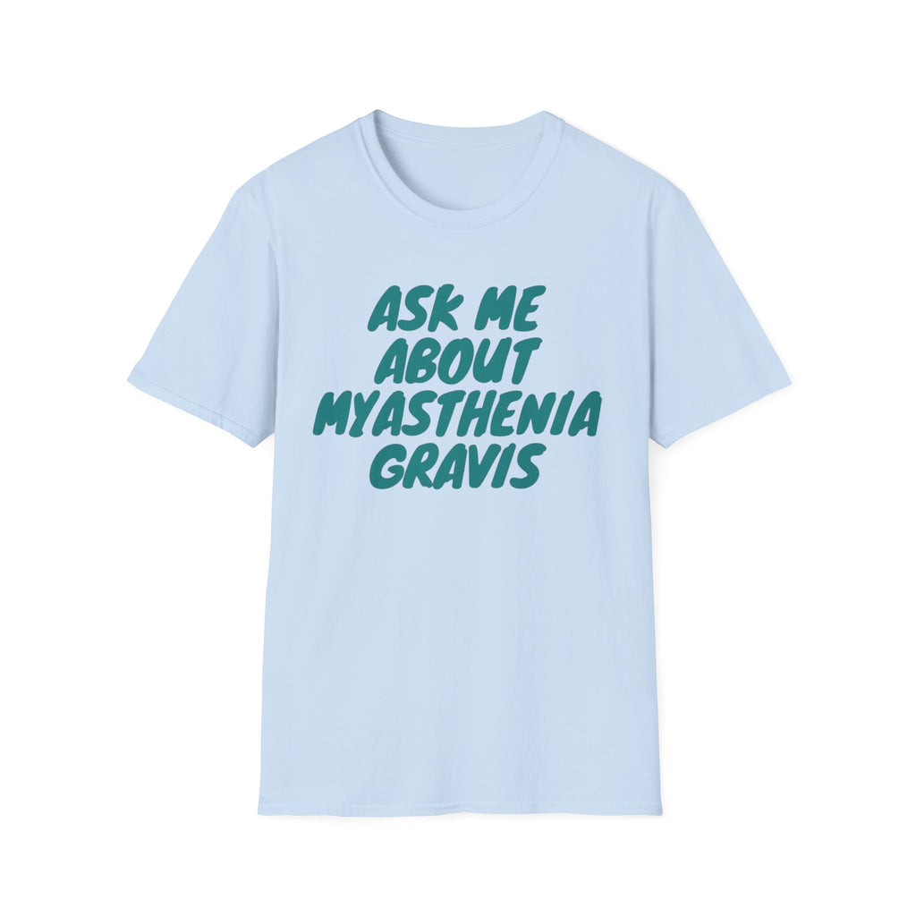 Ask Me About Myasthenia Gravis—Unisex Garment-Dyed T-shirt