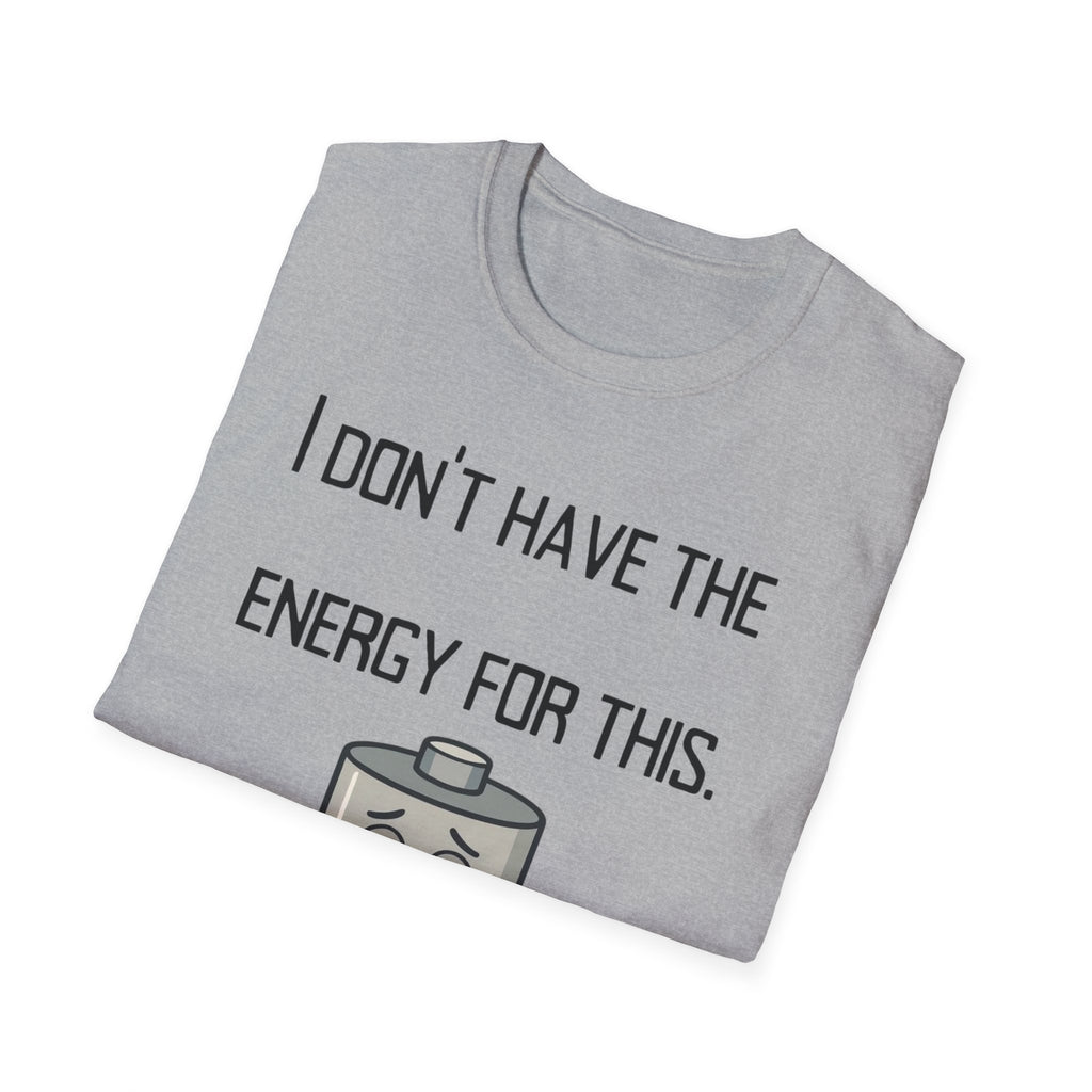 T-Shirt — “I Don’t Have the Energy For This” Low Battery Graphic Tee