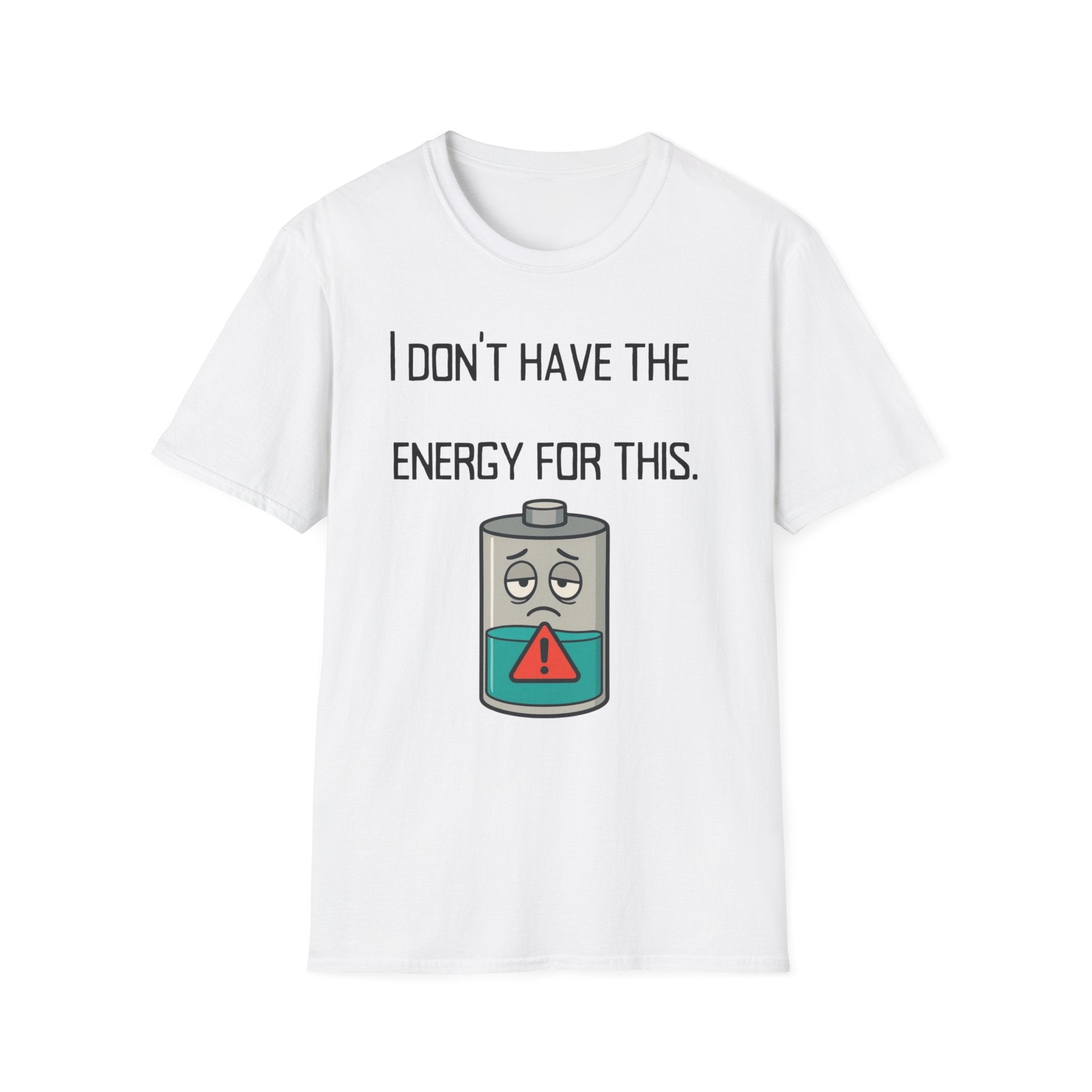 T-Shirt — “I Don’t Have the Energy For This” Low Battery Graphic Tee