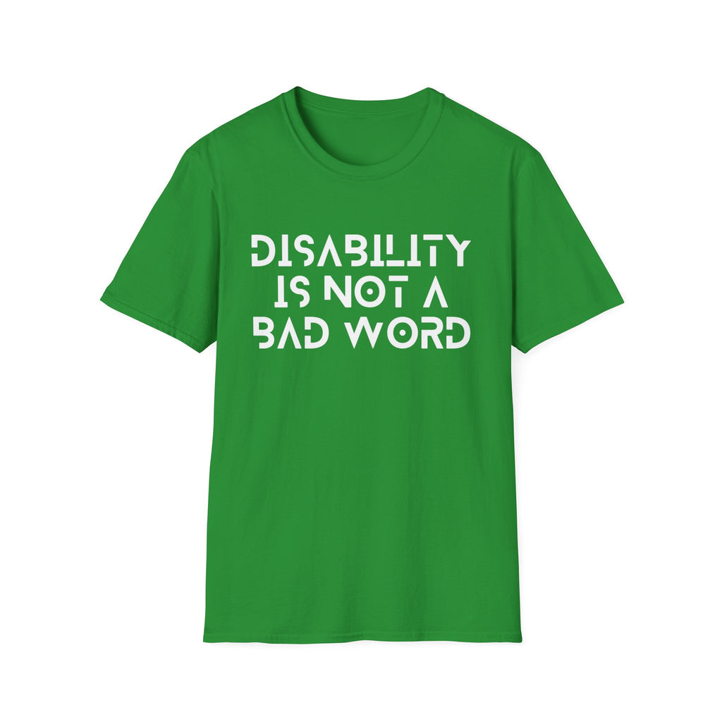 Disability Is Not a Bad Word T-Shirt