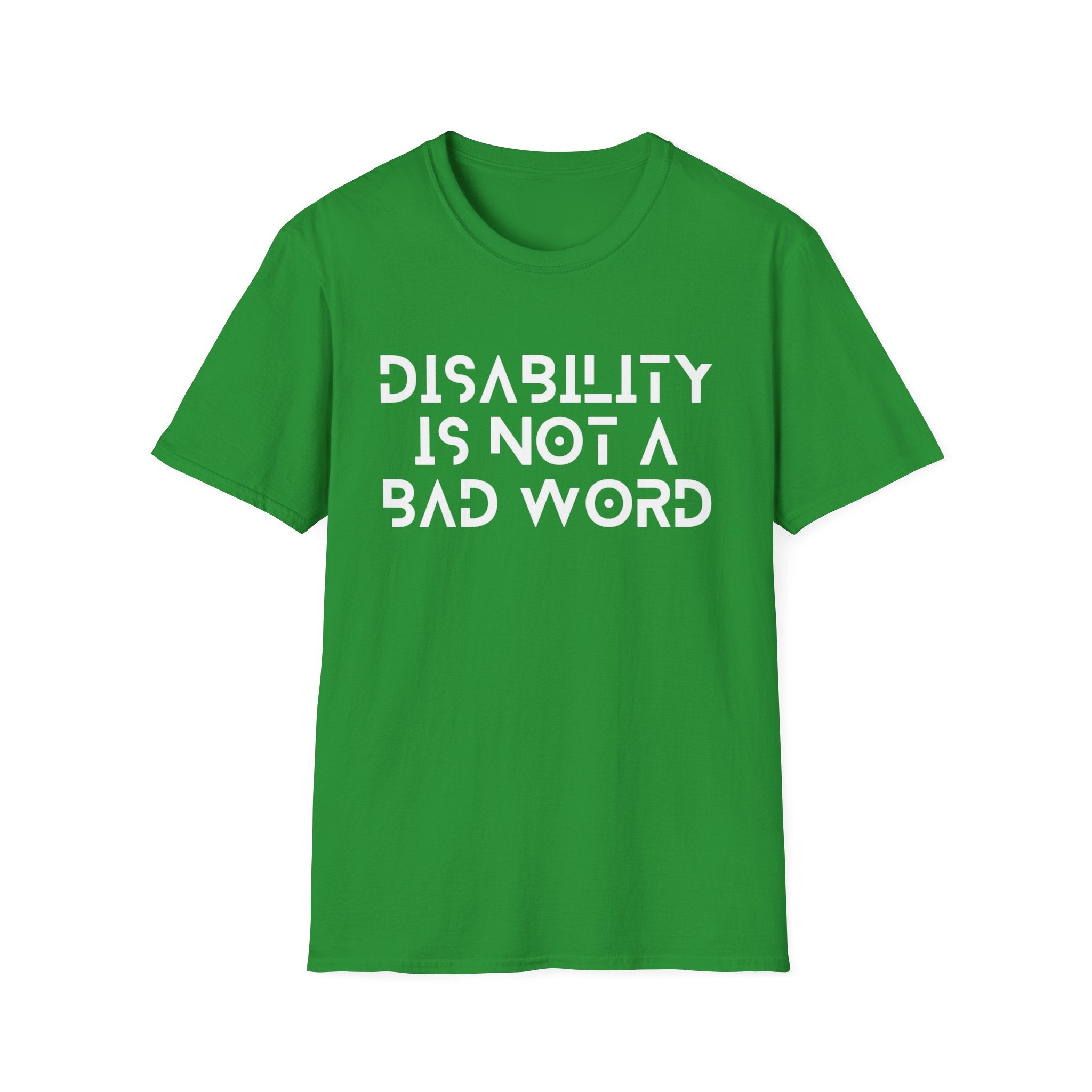 Disability Is Not a Bad Word T-Shirt