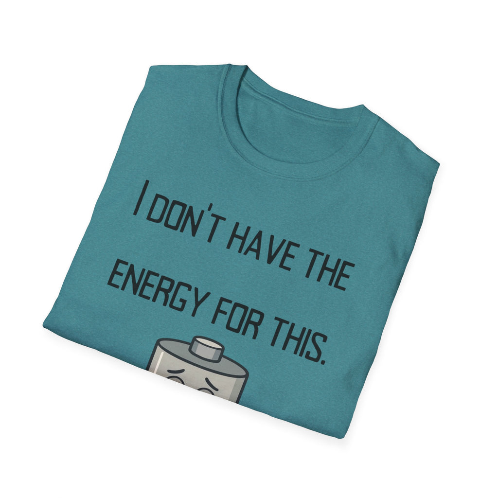 T-Shirt — “I Don’t Have the Energy For This” Low Battery Graphic Tee