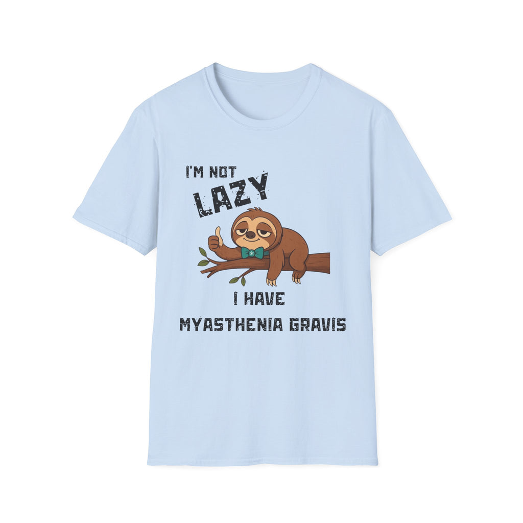 Myasthenia Gravis Awareness T-Shirt — "I'm Not Lazy, I Have Myasthenia Gravis" Sloth Design
