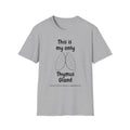 Thymus Gland T-Shirt — “This is my only Thymus Gland” Humor Medical Tee