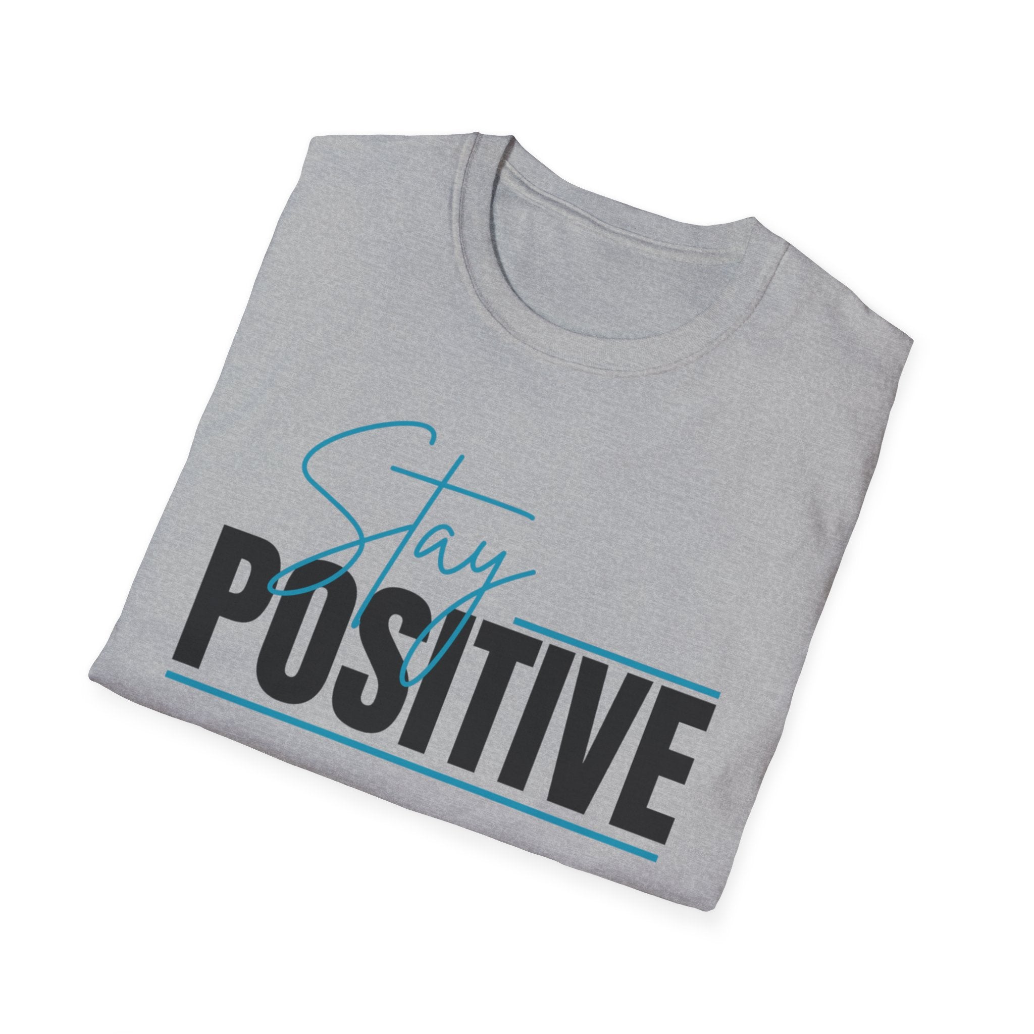 Stay Positive T-Shirt — Inspirational Graphic Tee
