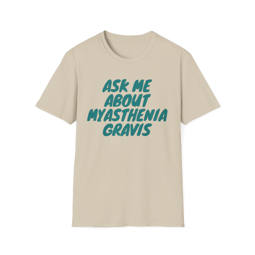 Ask Me About Myasthenia Gravis—Unisex Garment-Dyed T-shirt