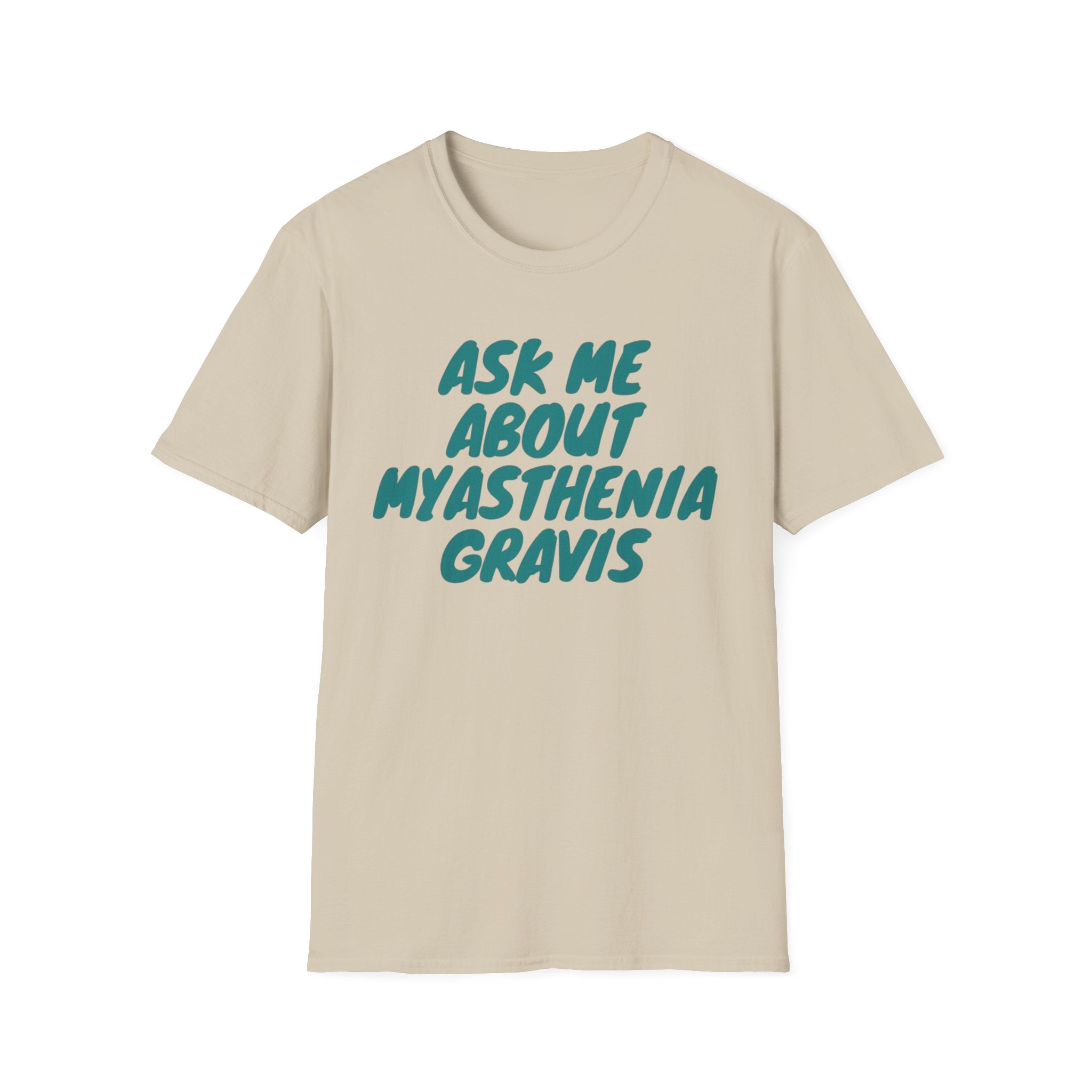 Ask Me About Myasthenia Gravis—Unisex Garment-Dyed T-shirt